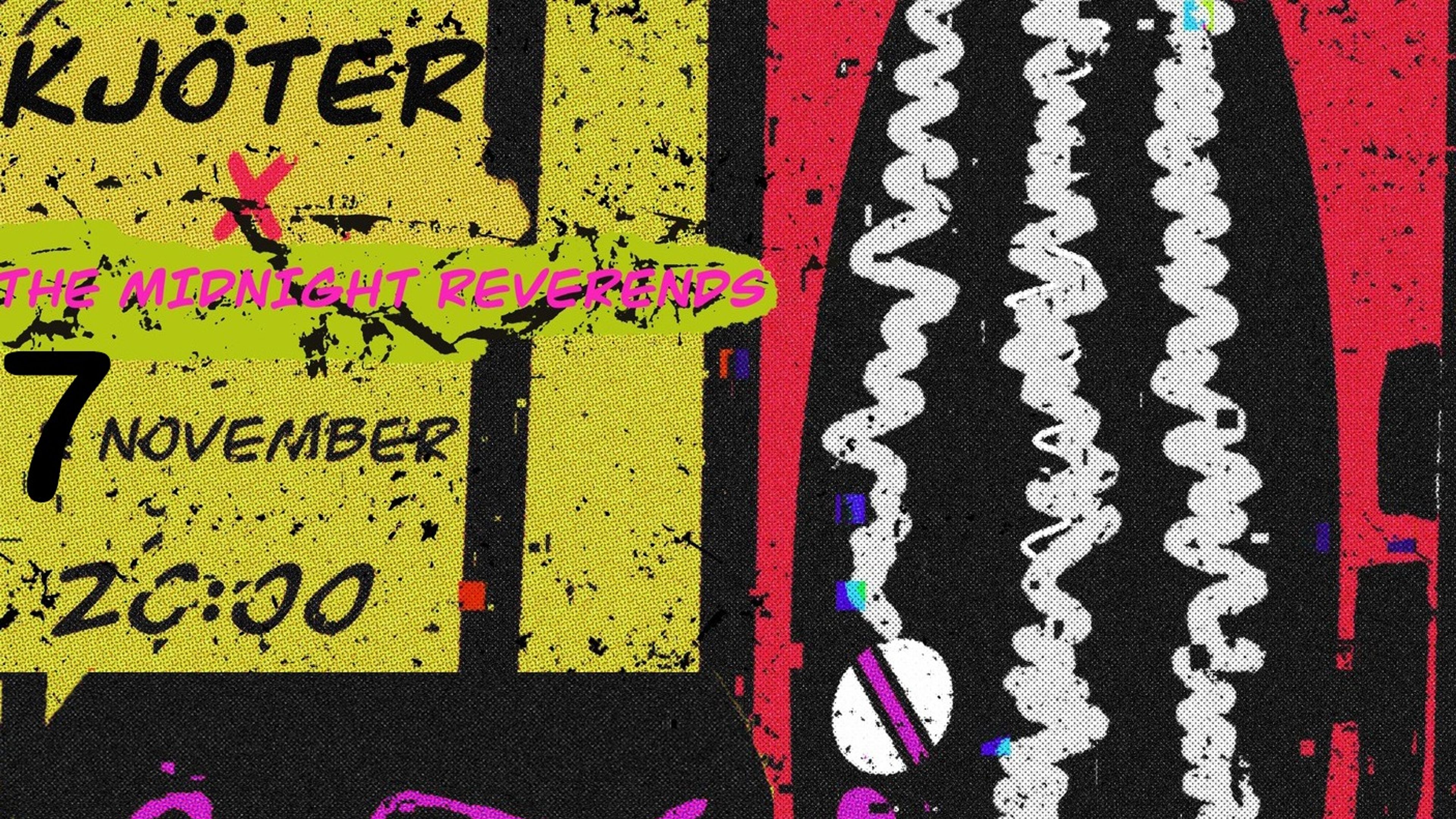 Promotional graphic for KJÖTER + The Midnight Reverends  ( NOTE : EVENT MOVED TO FRIDAY 07.11.25 ) 