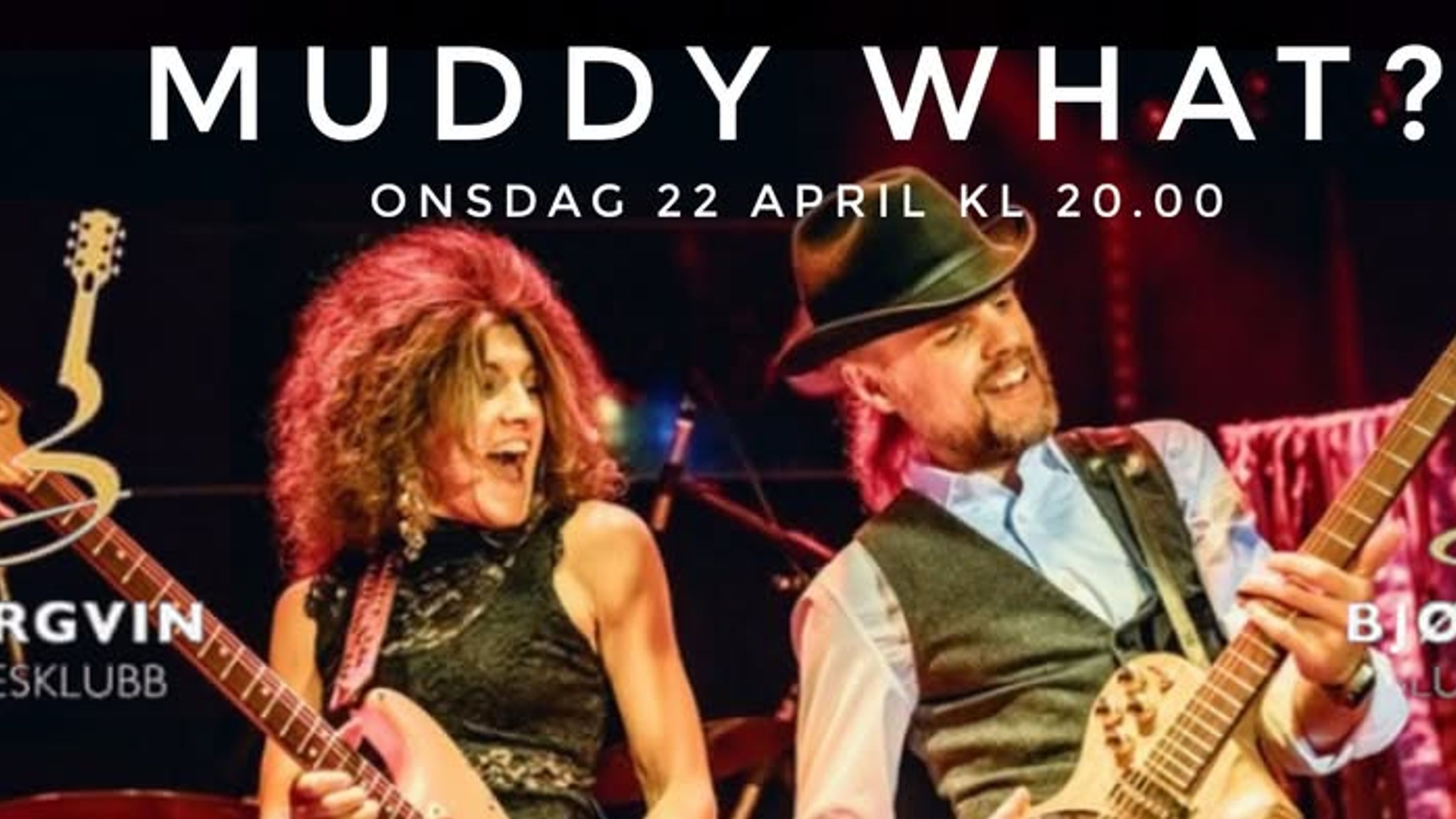 Promotional graphic for Bjørgvin Bluesklubb - Muddy What? (DE)