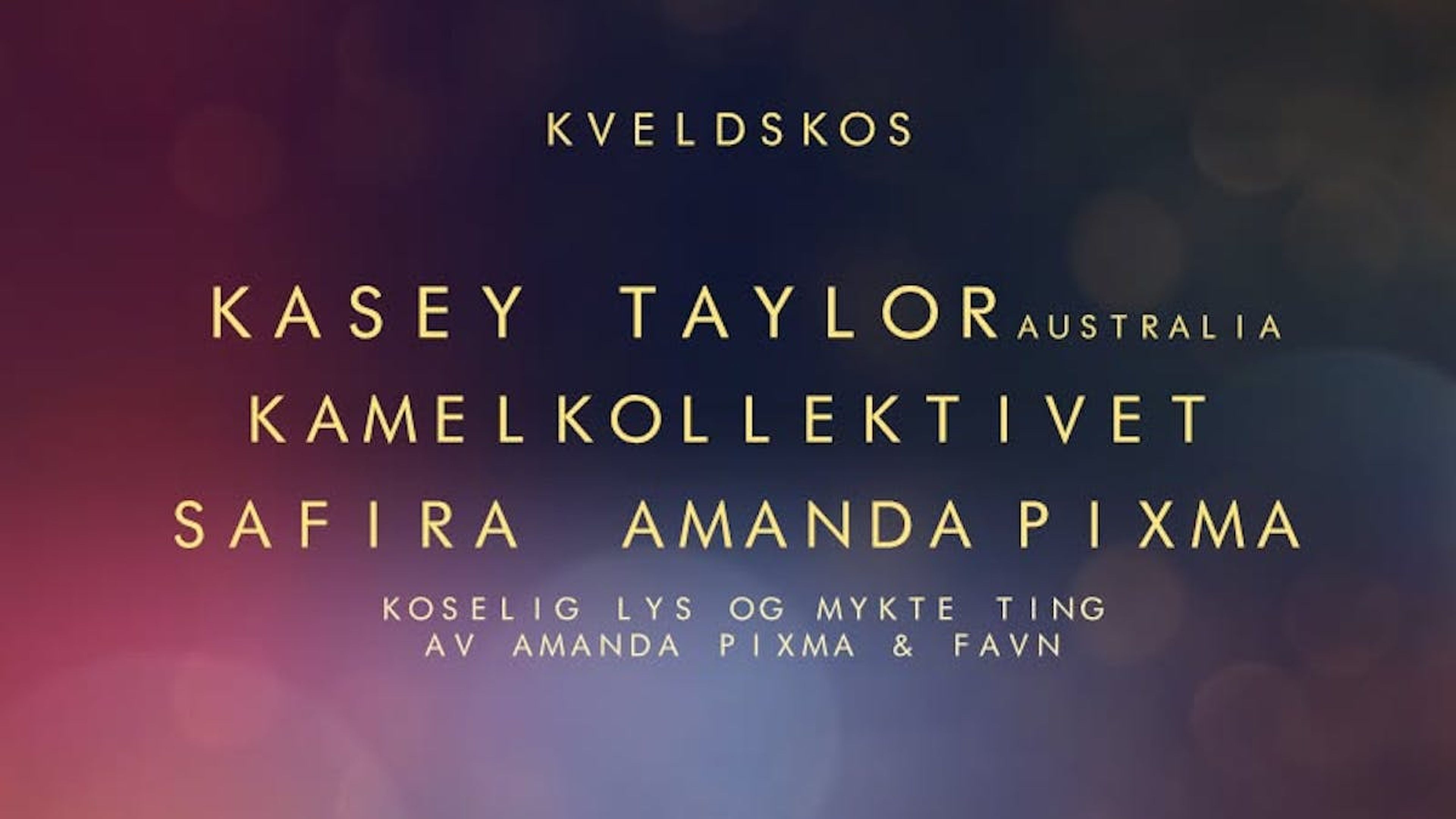 Promotiv grafikk for Kveldskos med Kasey Taylor, Kamelkollektivet, Safira, Amanda Pixma 