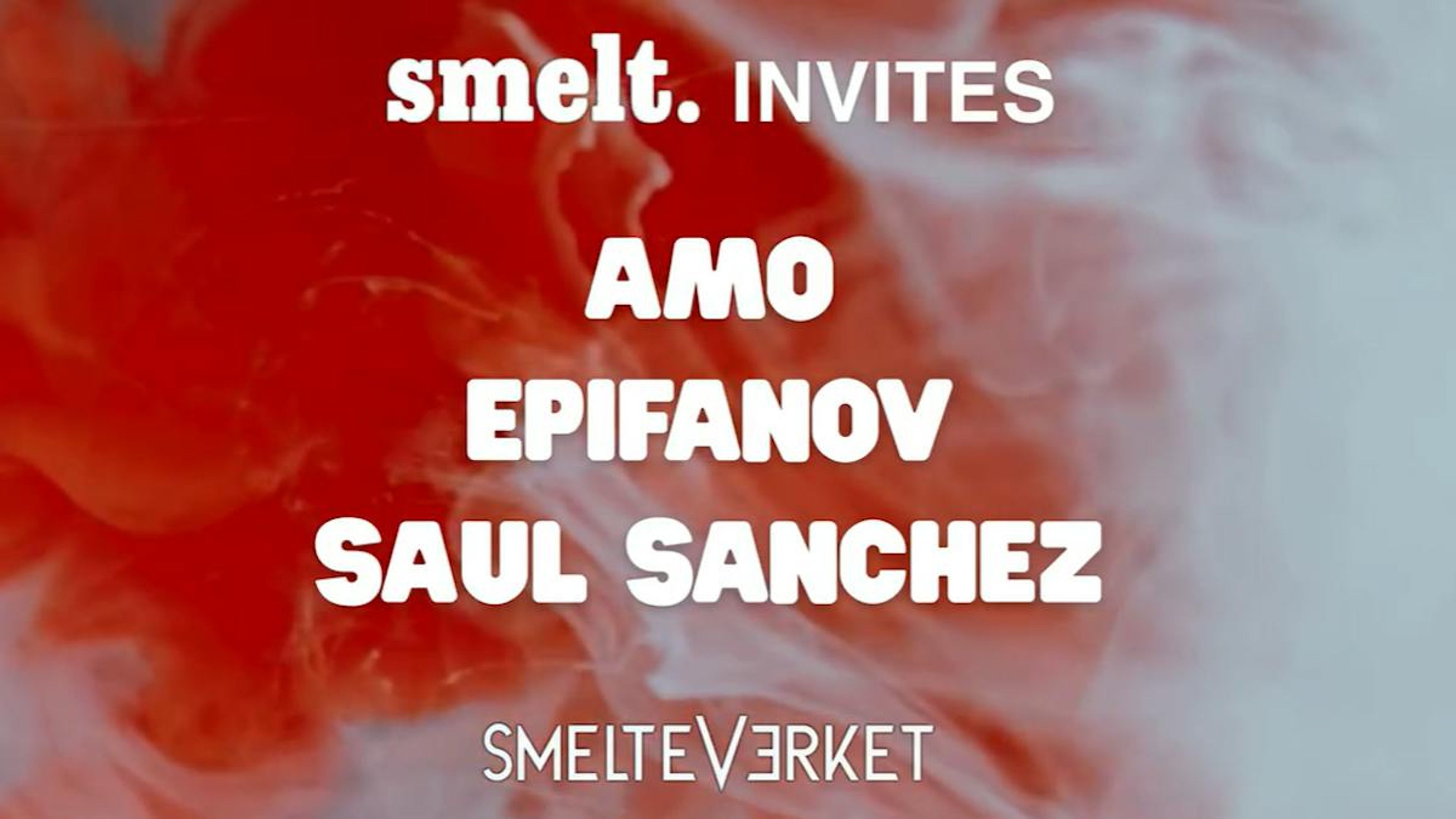 Promotiv grafikk for Smelt invites: Amo, Epifanov, Saul Sanchez