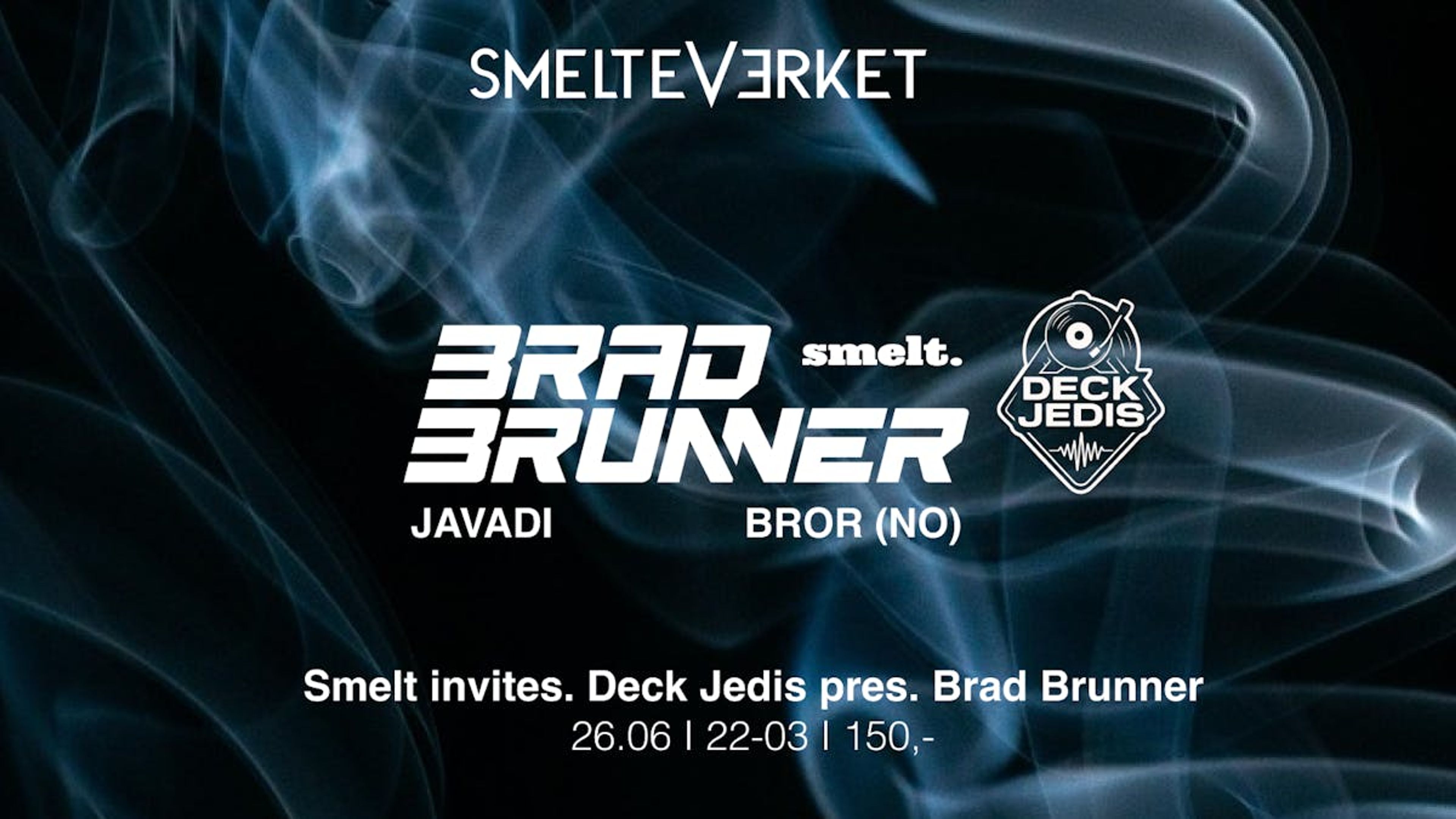 Promotiv grafikk for Smelt invites. Deck Jedis pres. Brad Brunner