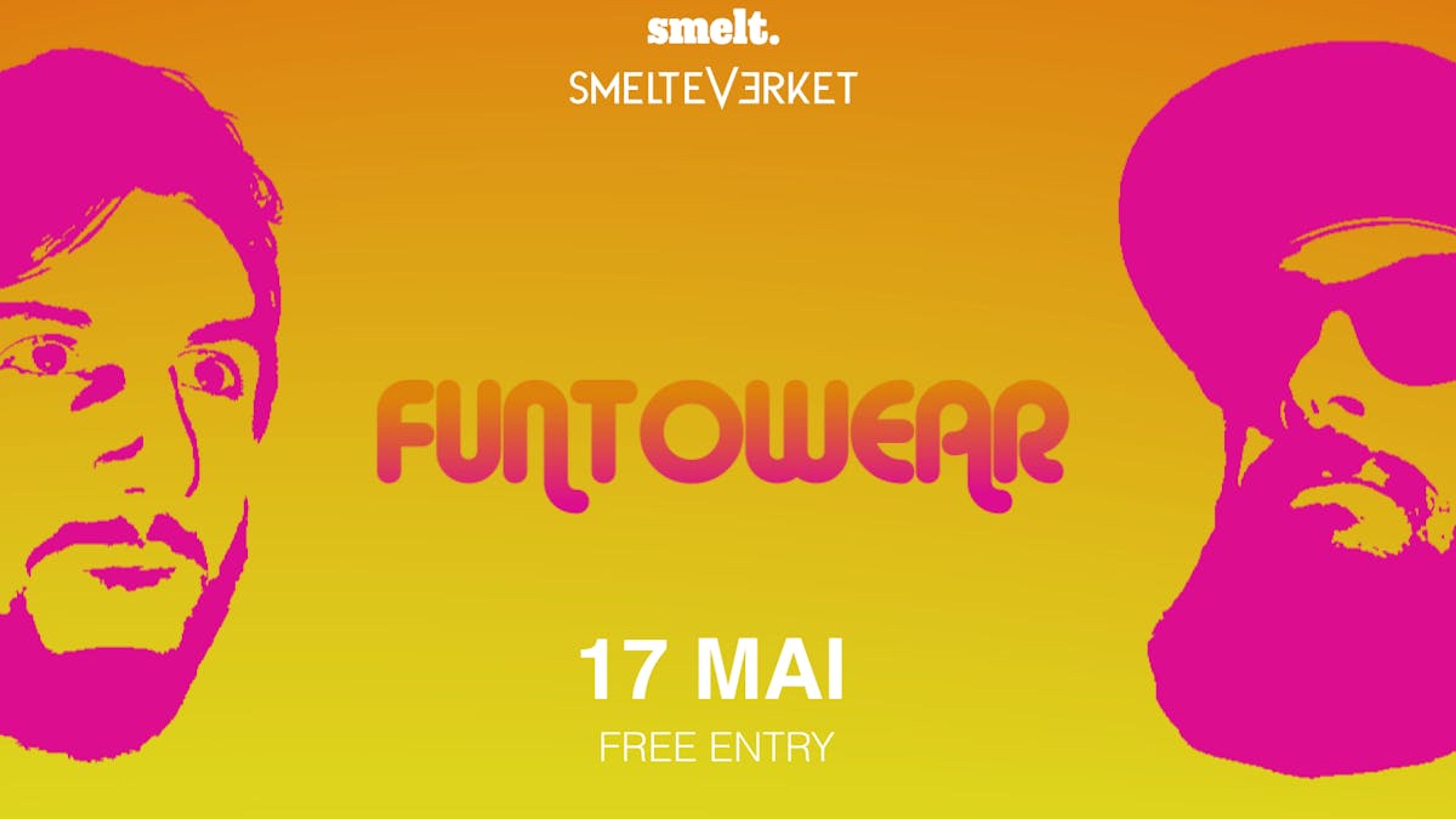 Promotional graphic for Smelt invites. Funtowear - 17 Mai - FREE ENTRY! 