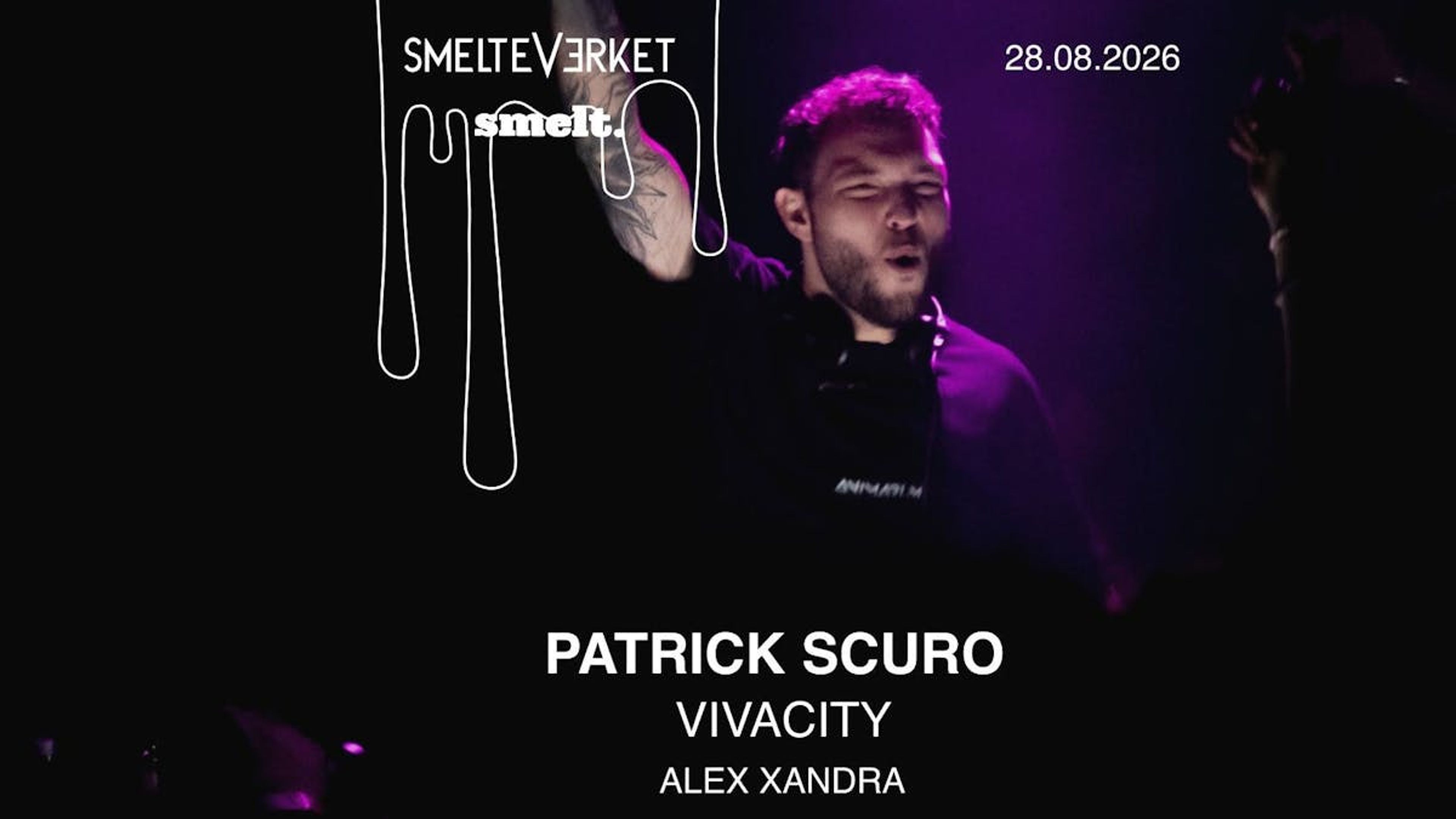 Promotiv grafikk for Smelt. Invites PATRICK SCURO / Support: Vivacity & Alex Xandra