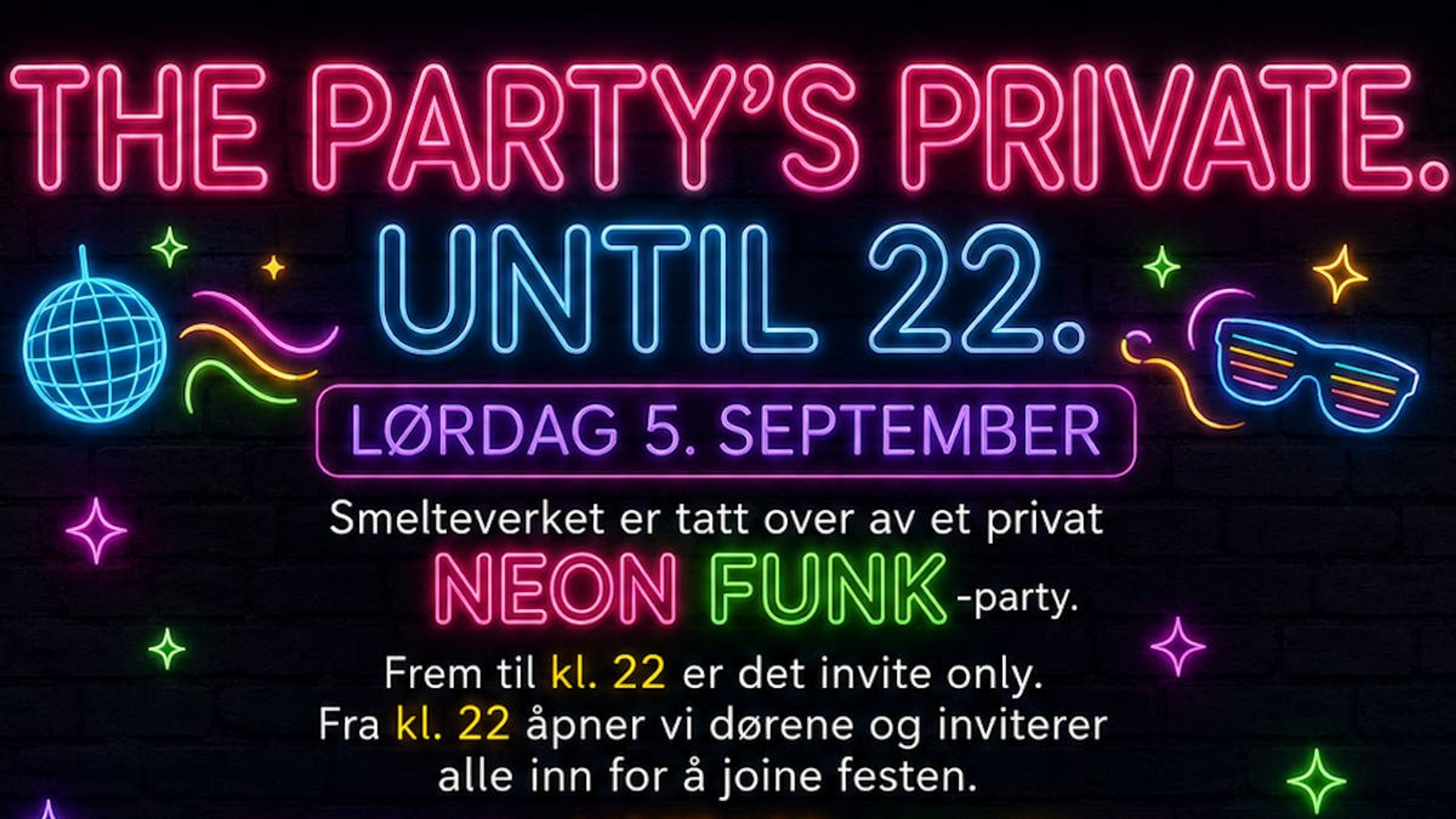 Promotiv grafikk for THE PARTY’S PRIVATE. UNTIL 22
