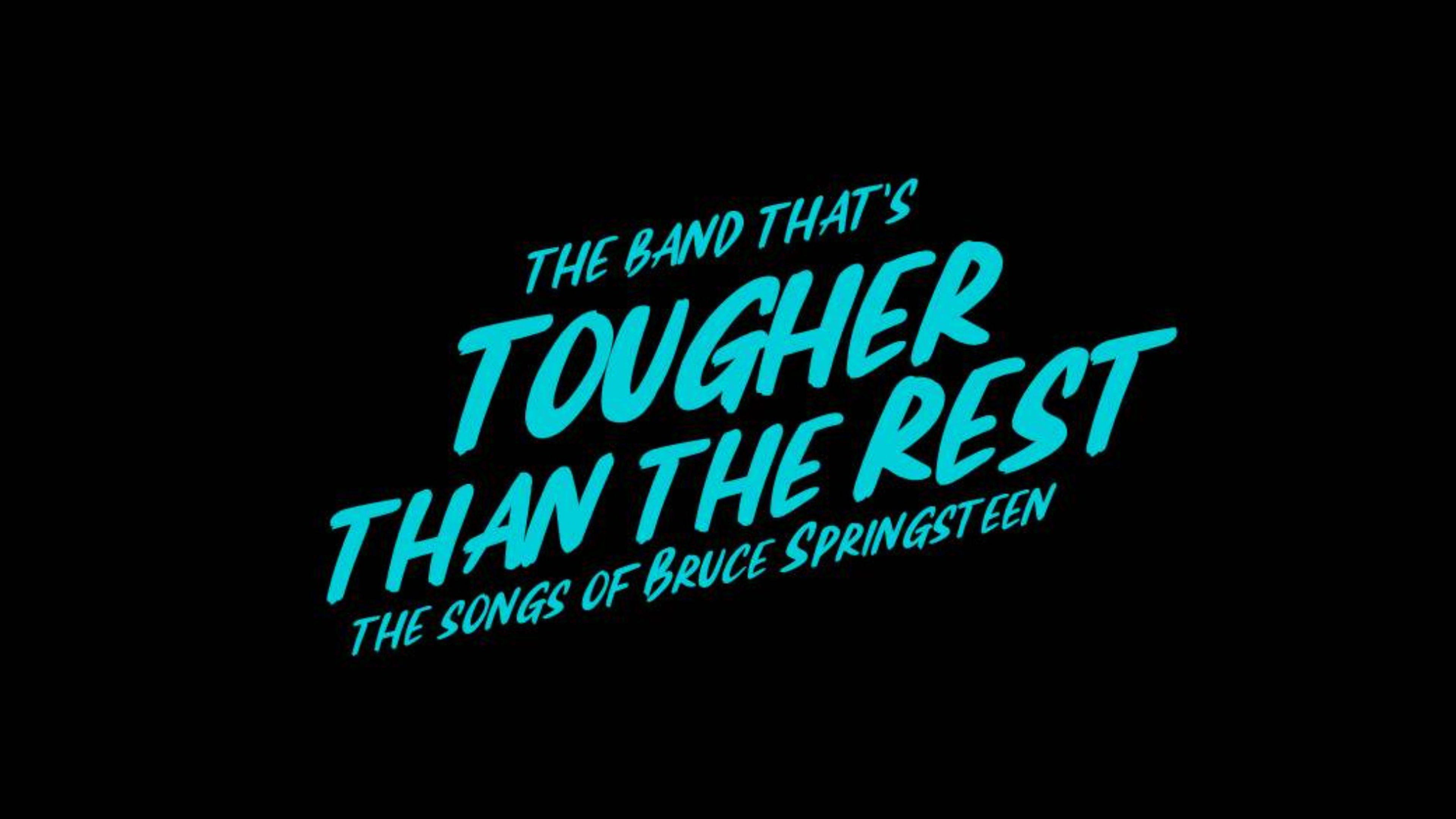 Promotional graphic for TOUGHER THAN THE REST - Springsteen tribute