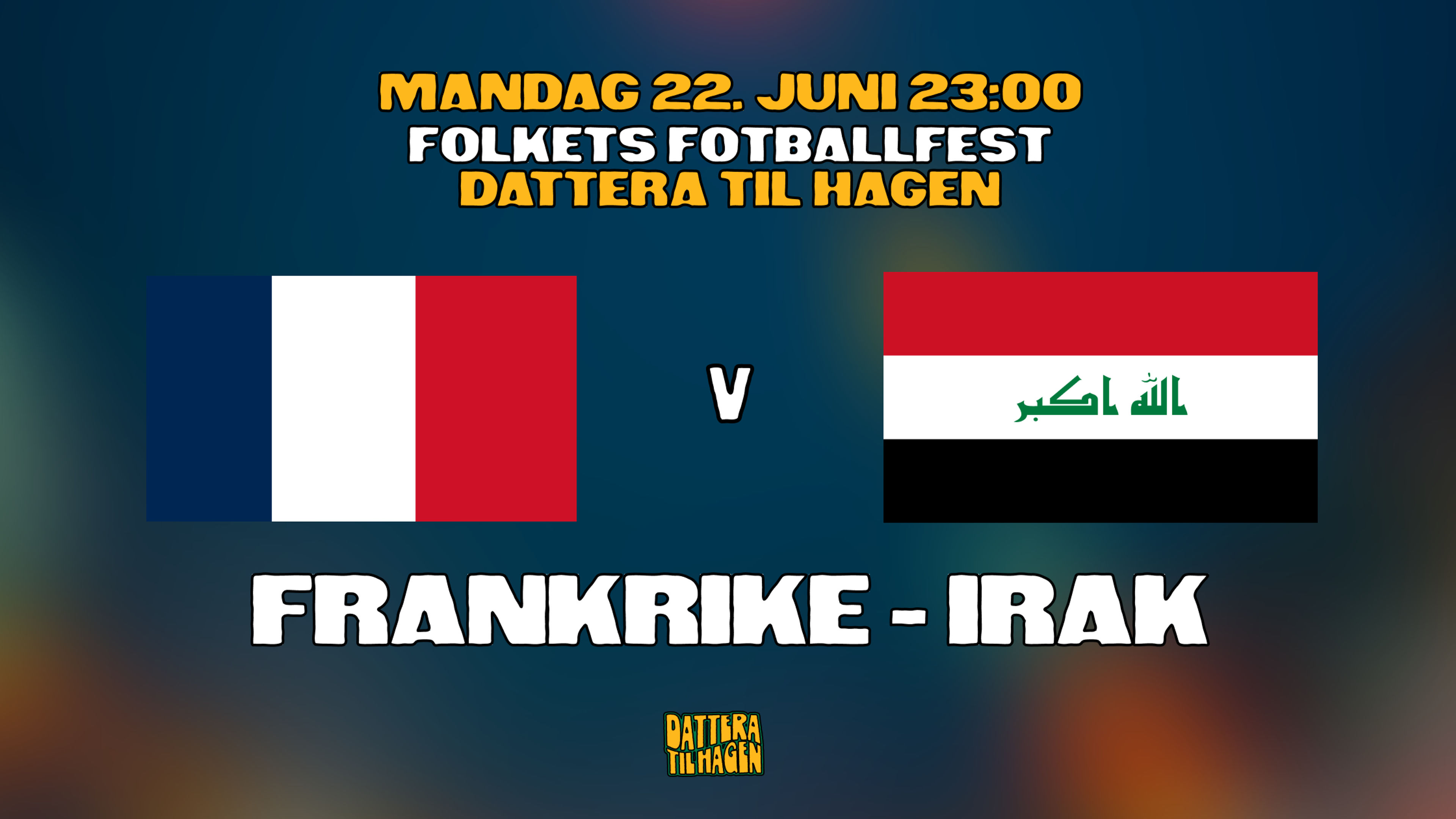 Promotional graphic for VM på Dattera: Frankrike - Irak 🇫🇷🇮🇶