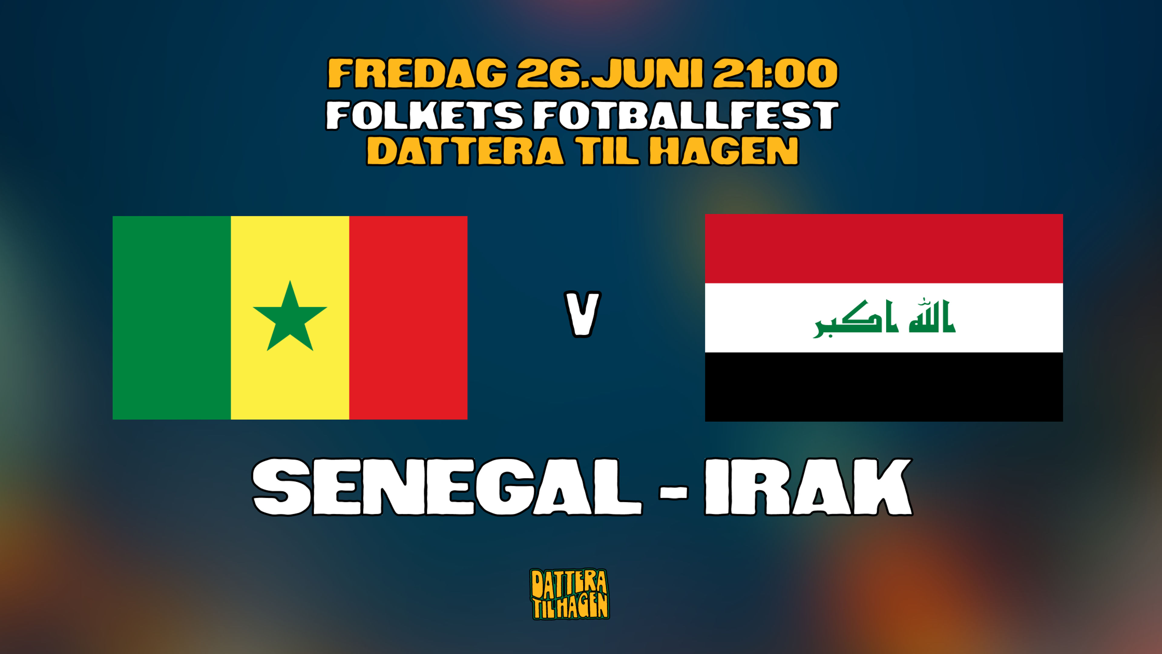 Promotional graphic for VM på Dattera: Senegal - Irak 🇸🇳🇮🇶