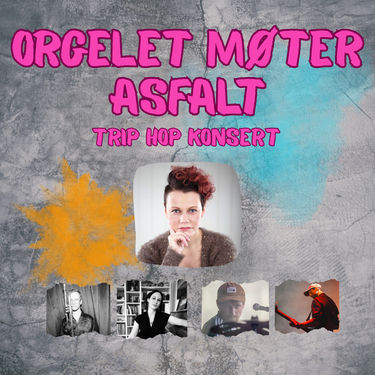Orgelet møter asfalt - trip hop konsert med utstilling