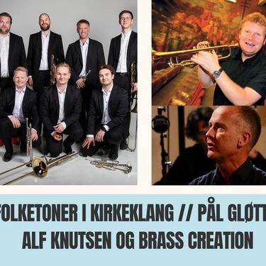 Folketoner i kirkeklang // Pål Gløtta, Alf Knutsen og Brass Creation