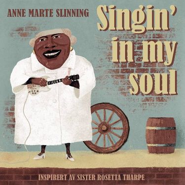 Singing’ in my soul - En hyllest til Sister Rosetta Tharpe//Anne Marte Slinning med band