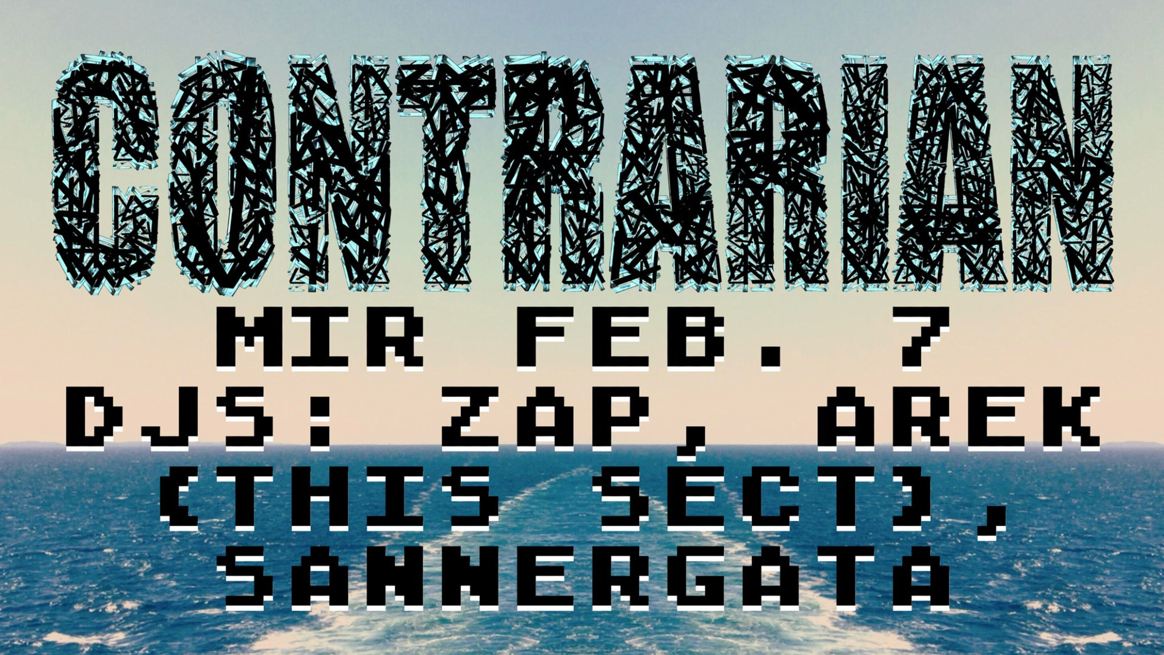 Promotional graphic for CONTRARIAN // Live + DJs: ZAP, AREK (THIS SECT), SANNERGATA 