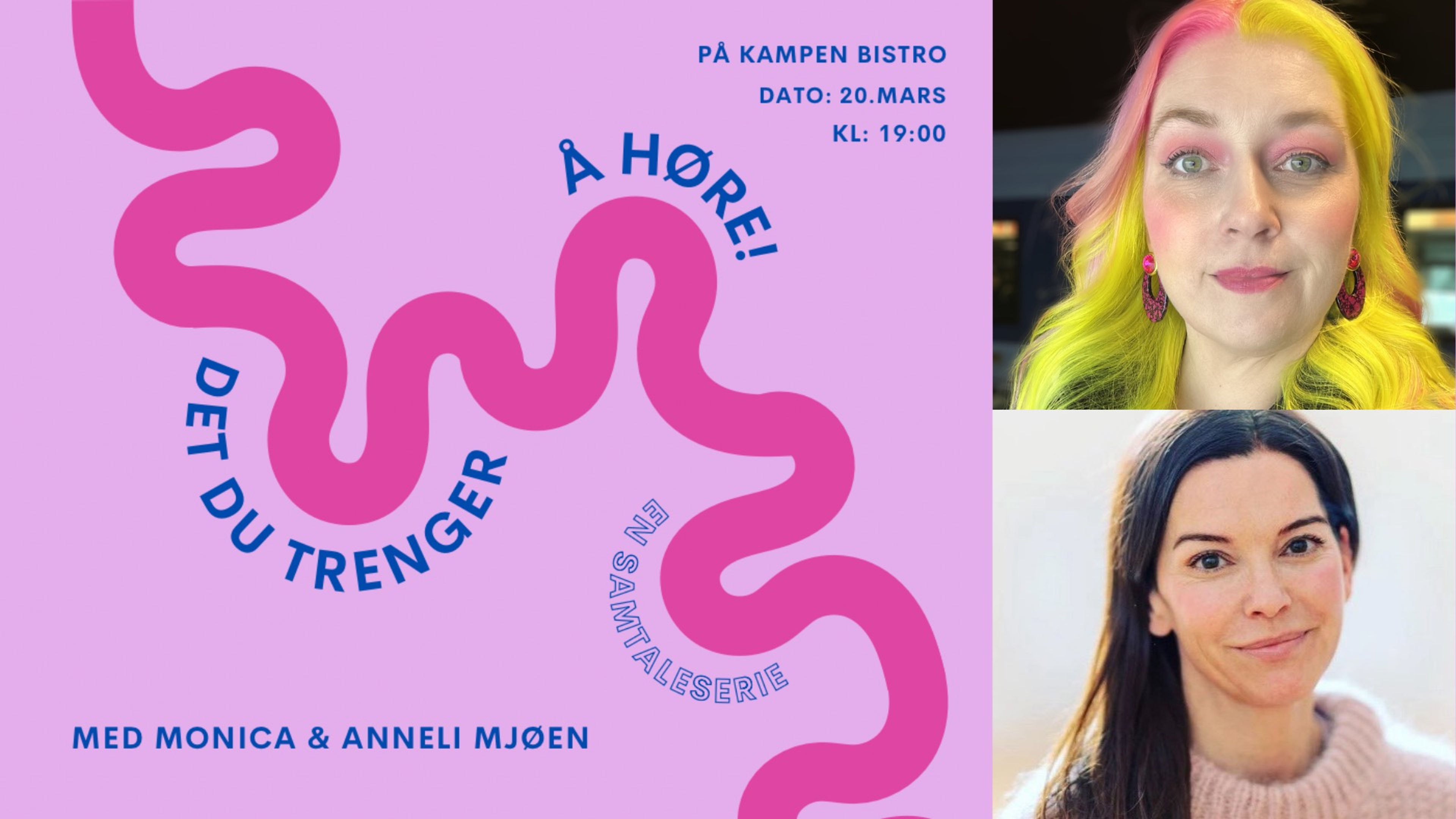 Promotional graphic for Det du trenger å høre // Samtaleserie med Monica Johansen og gjest Anneli Mjøen