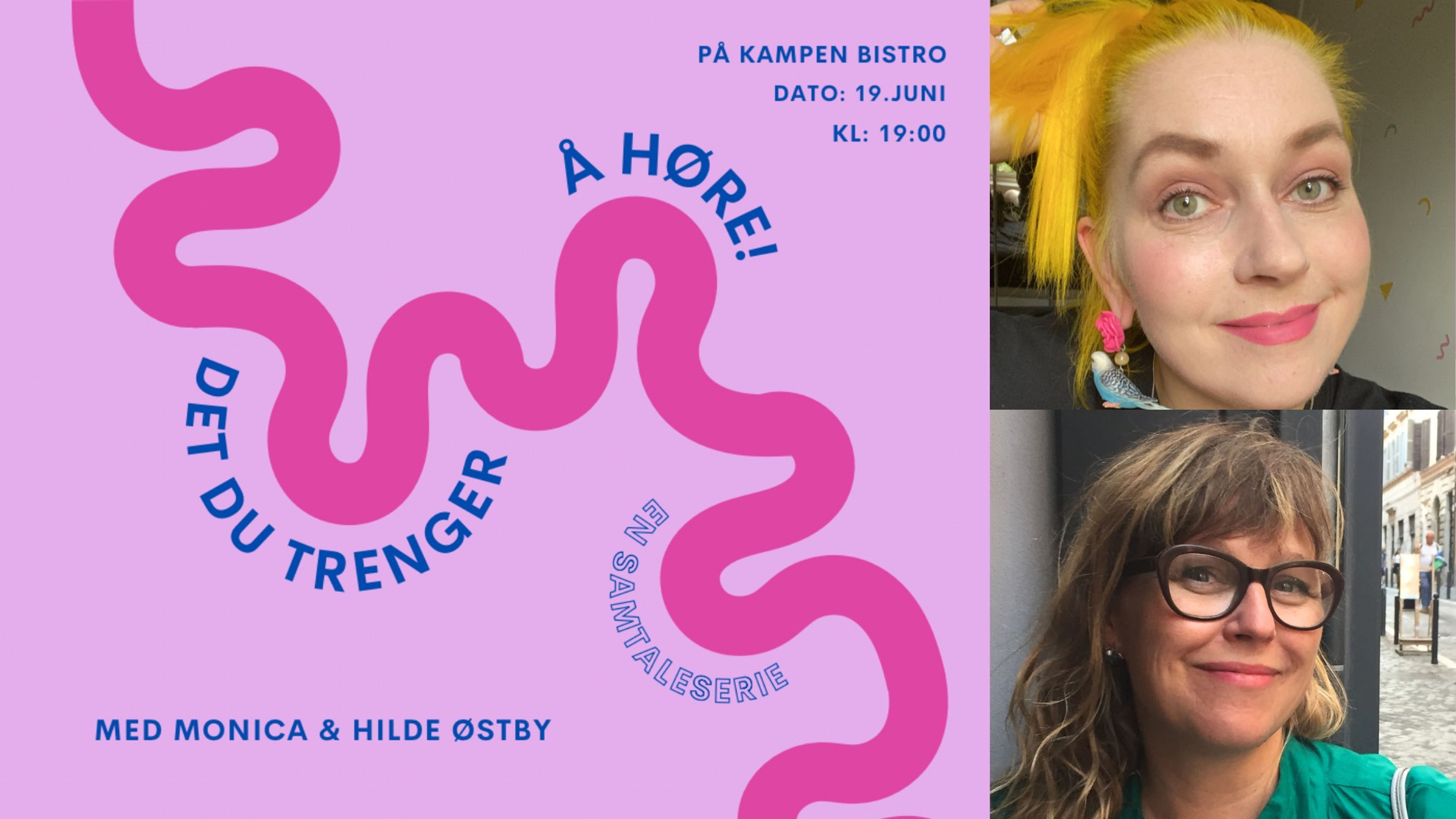 Promotional graphic for Det du trenger å høre // Samtaleserie med Monica Johansen og gjest Hilde Østby