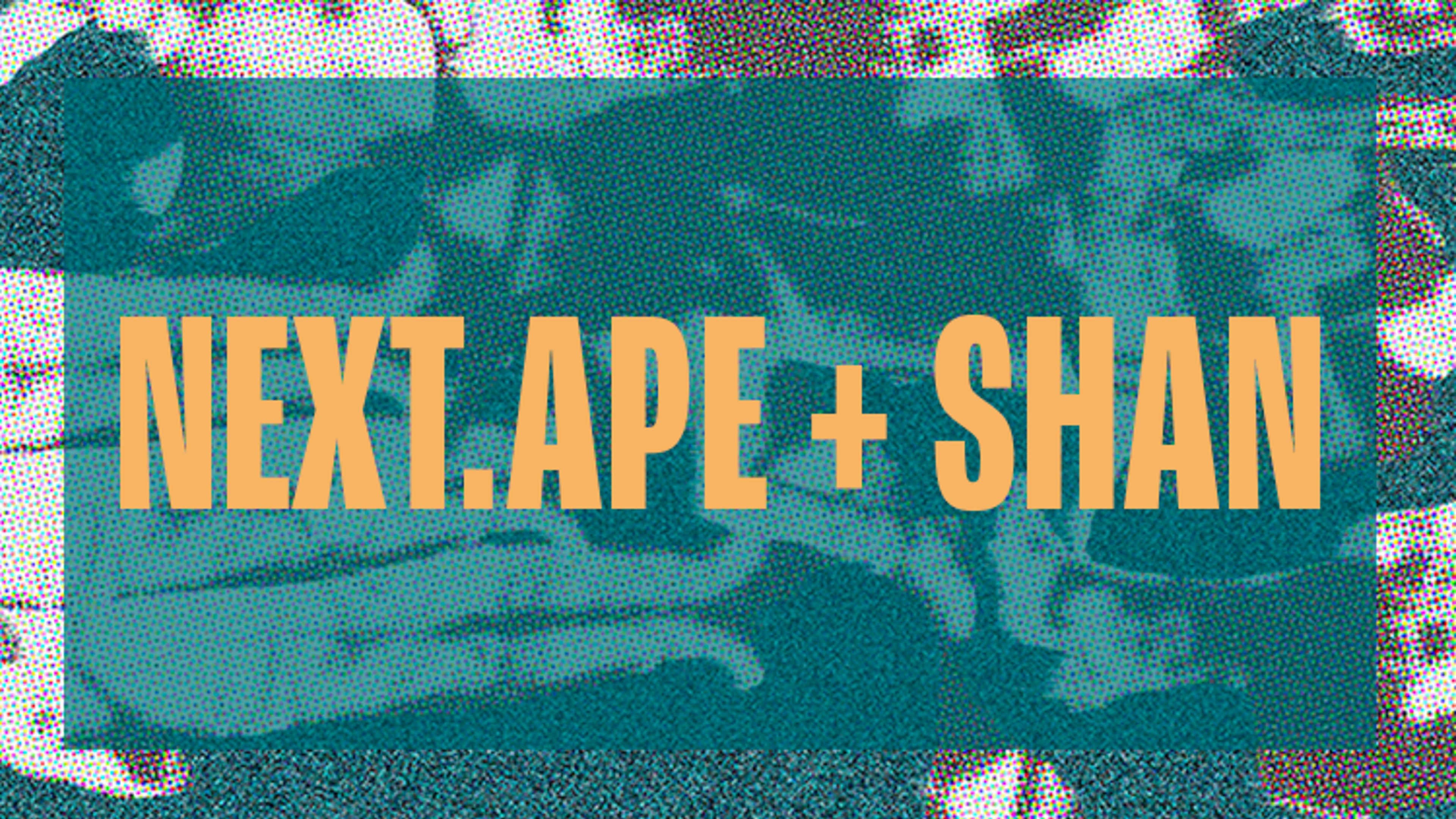 Promotional graphic for NEXT.APE + SHAN @MIR