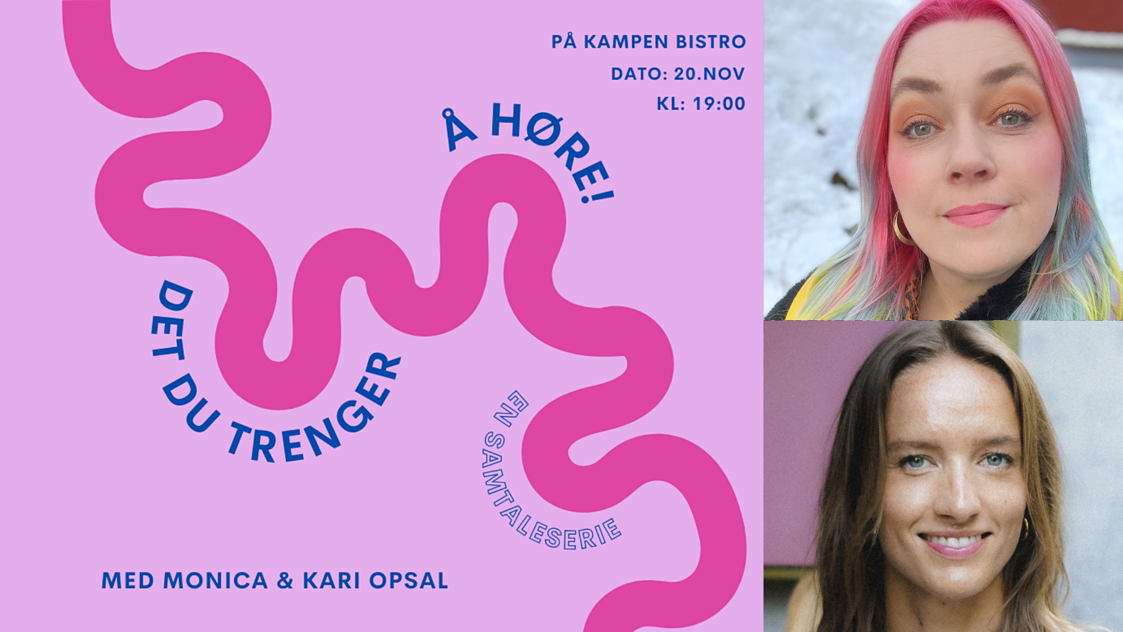 Promotional graphic for Det du trenger å høre // Samtaleserie med Monica Johansen og gjest Kari Opsal
