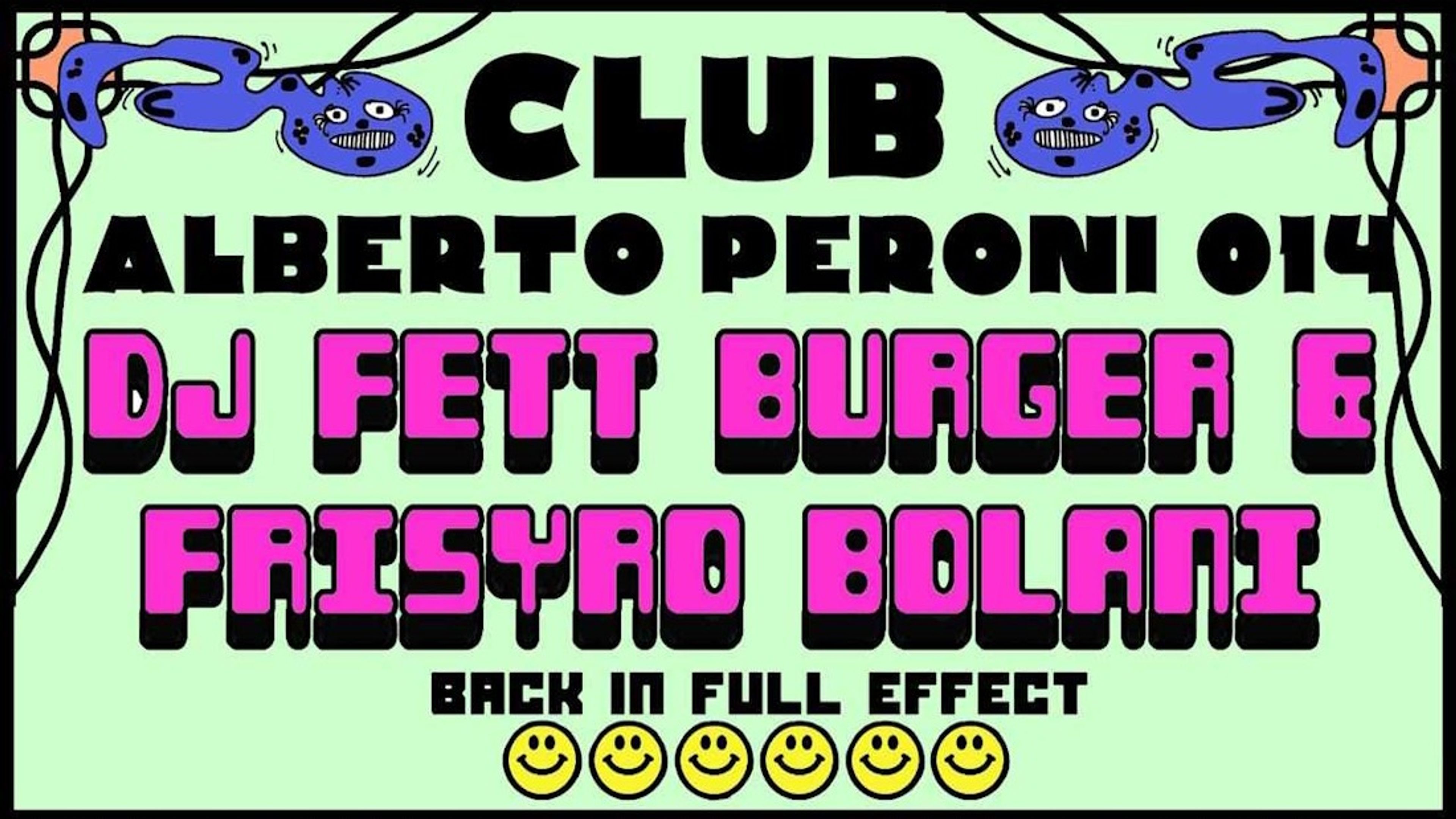 Promotional graphic for Club Alberto Peroni 014: DJ Fett Burger & Frisyro Bolani