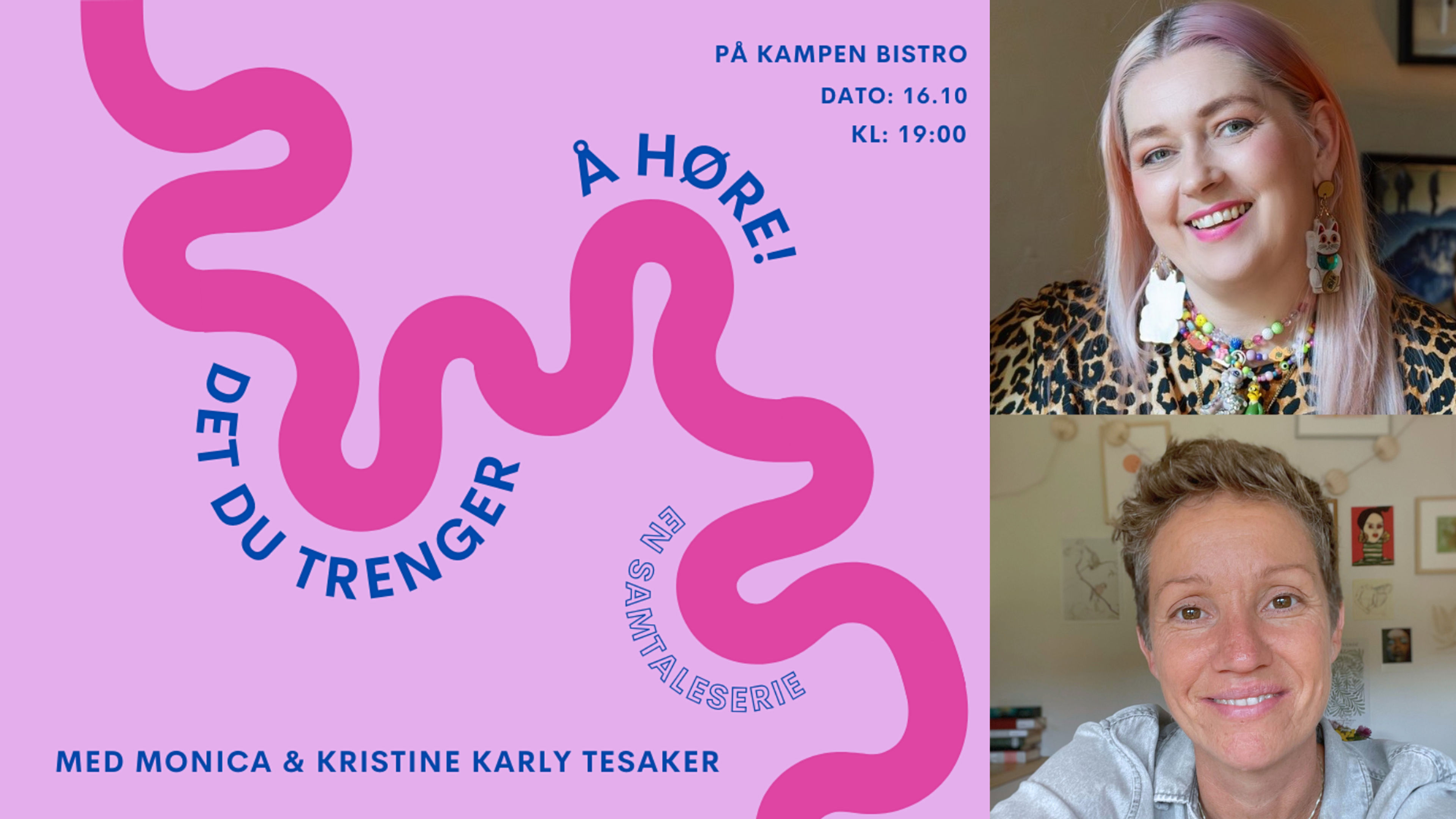 Promotional graphic for Det du trenger å høre // Samtaleserie med Monica Johansen og gjest Kristine Karly Tesaker