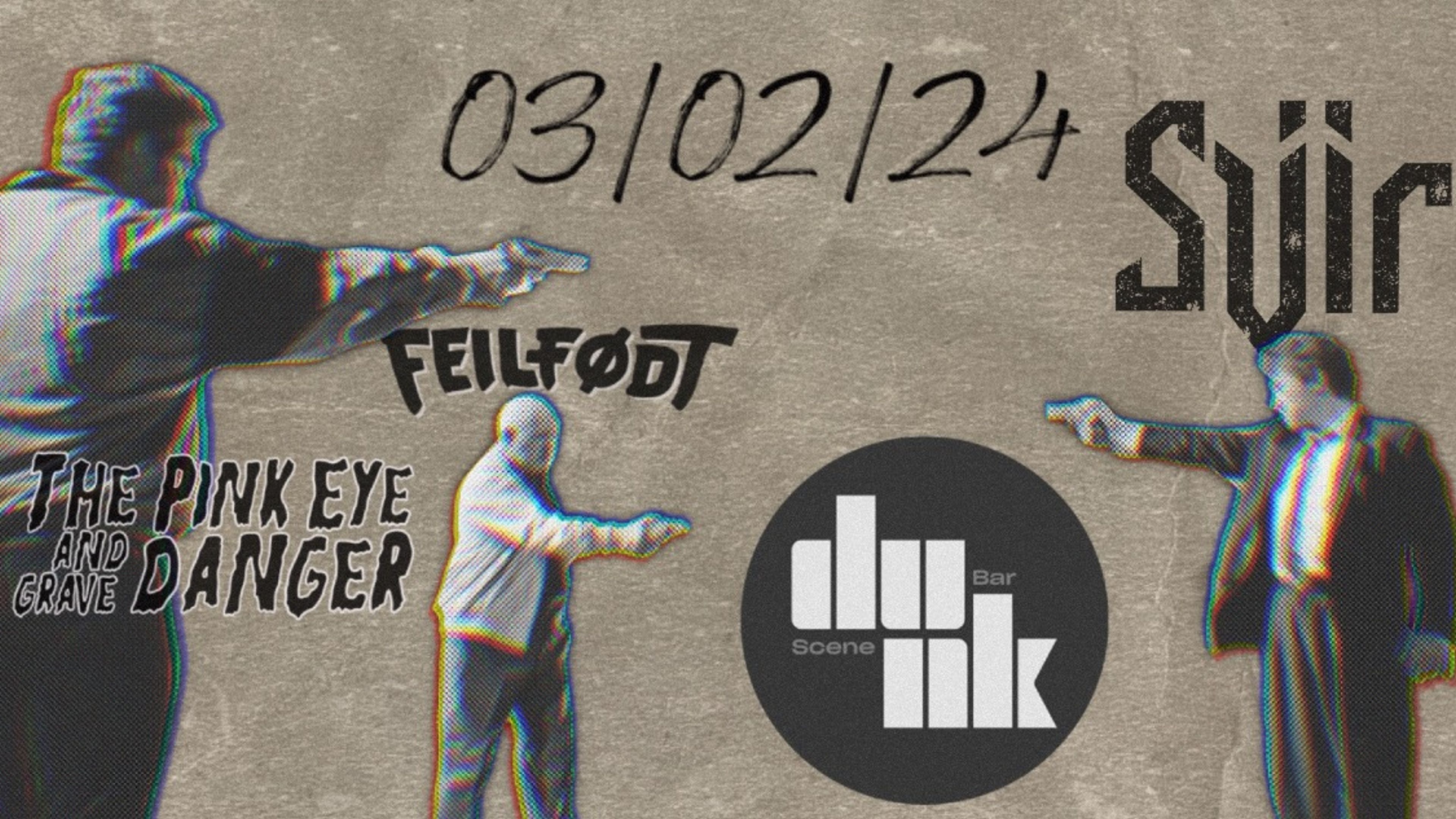 Promotional graphic for Feilfødt + Sviir + The Pink Eye And Grave Danger // Dunk