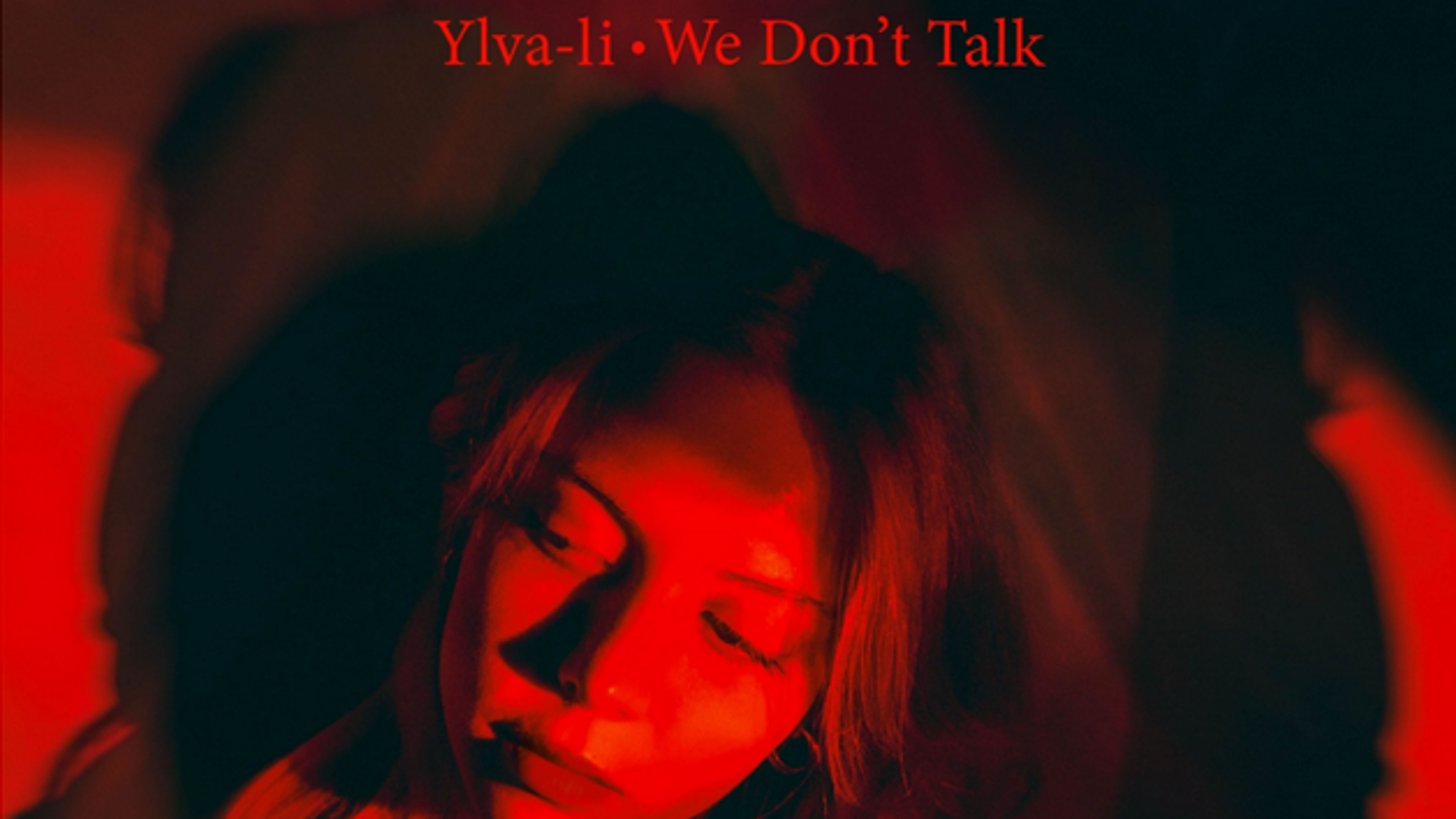 Promotional graphic for YLVA-LI // DEBUTSINGEL «WE DON’T TALK»