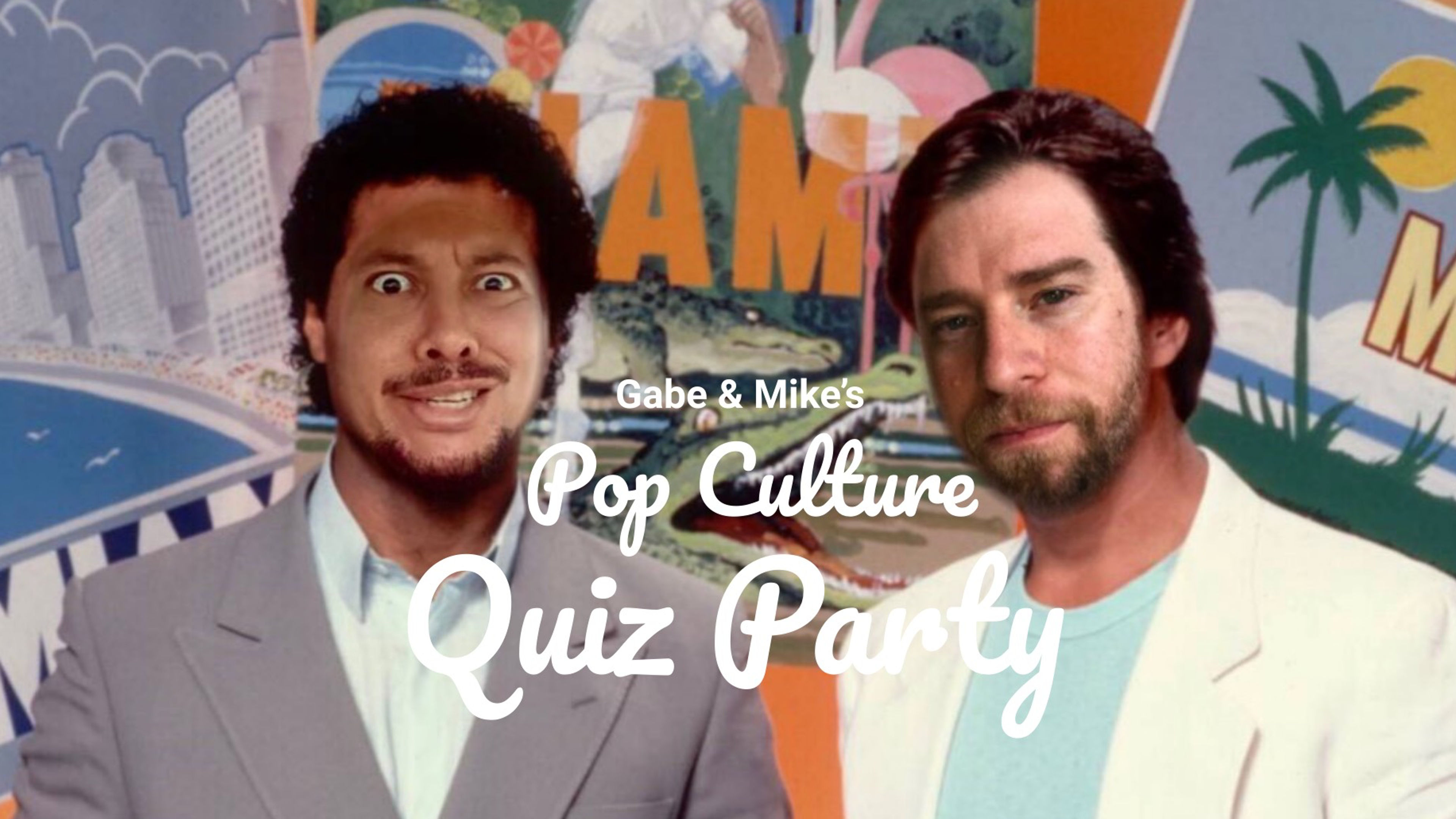 Promotional graphic for Mike & Gabe's Pop Culture Quiz Party
