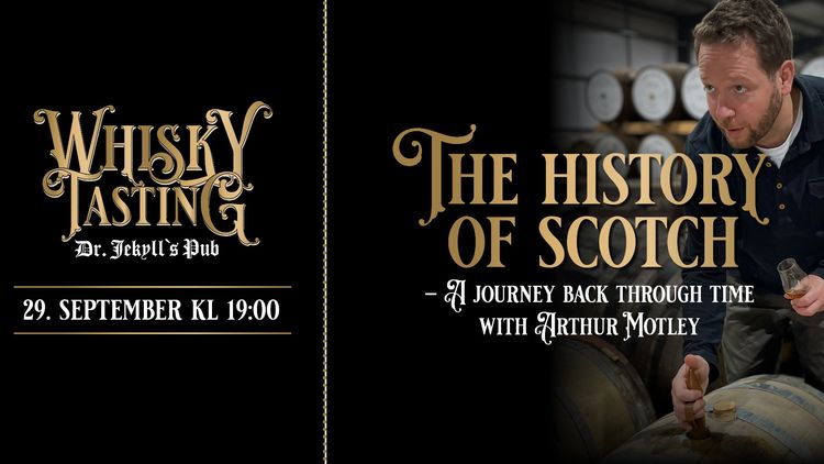 The History of Scotch – A Journey Back Through Time with Arthur Motley