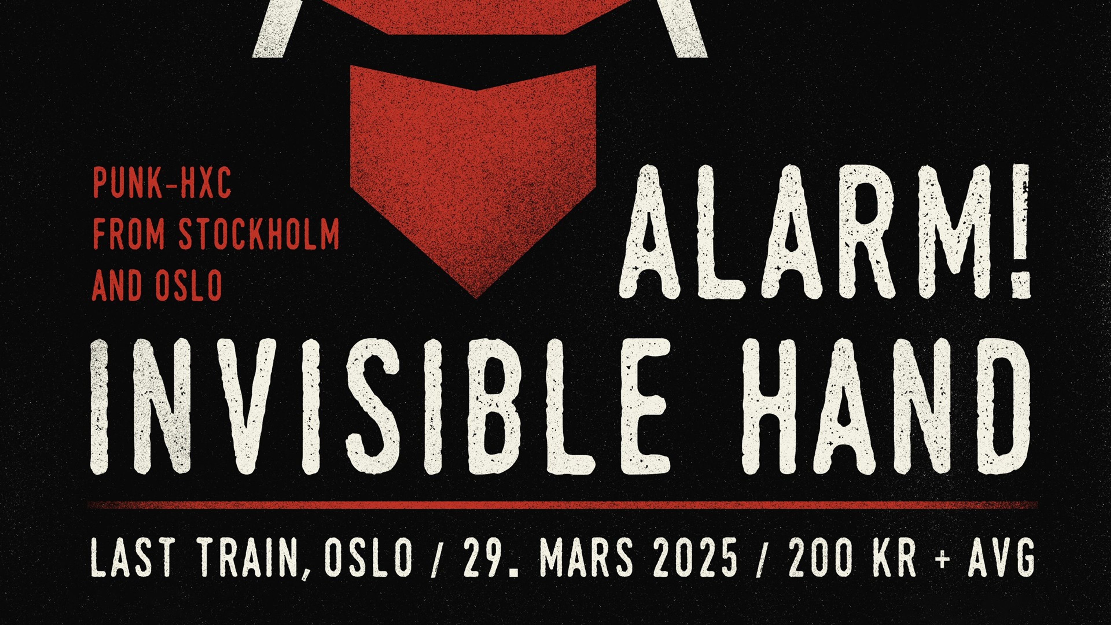Promotional graphic for ALARM! + INVISIBLE HAND // Impure muzik & Last Train    [ PUNK-HXC FROM STOCKHOLM AND OSLO }