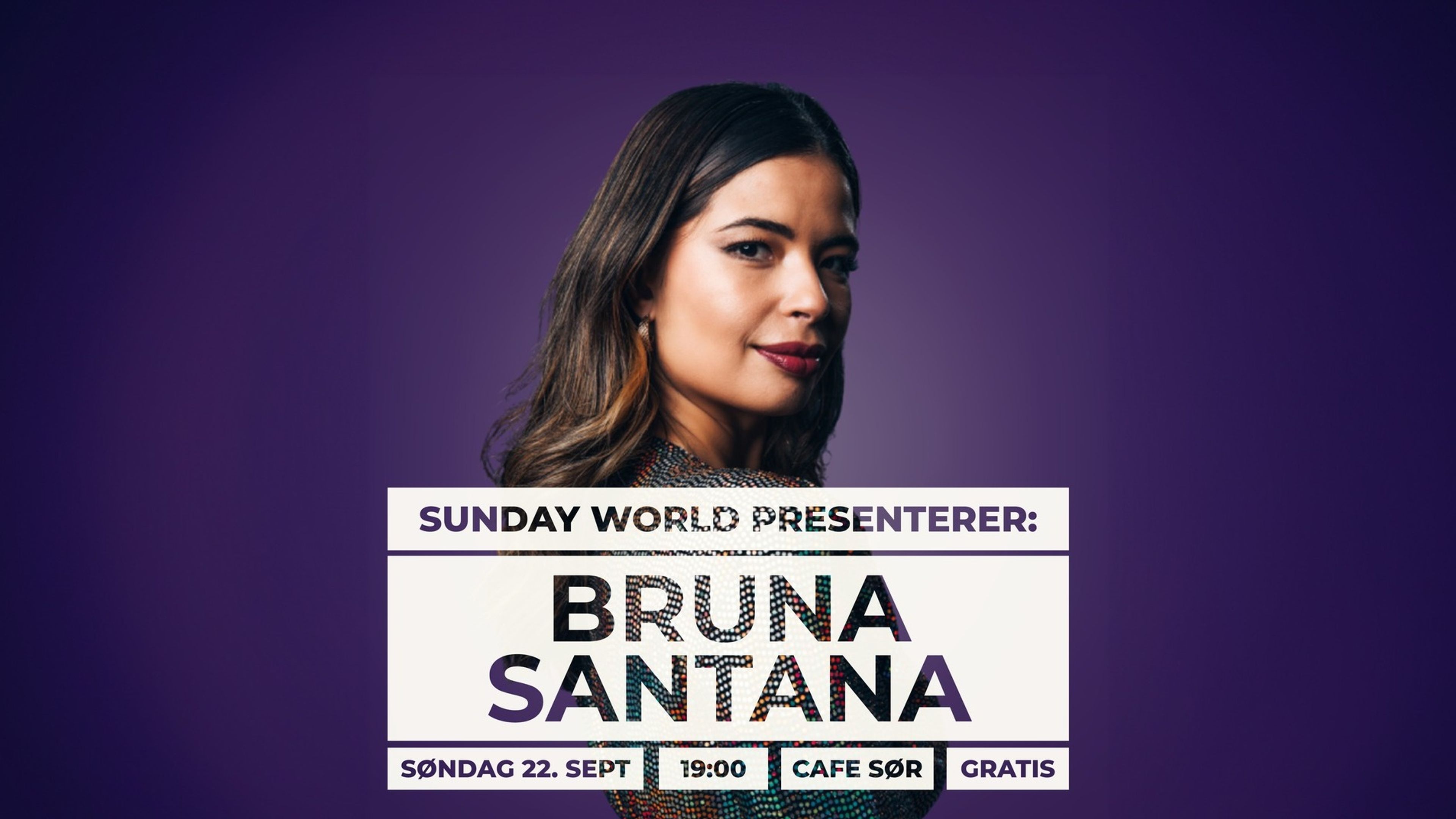 Promotional graphic for Sunday World presenterer: Bruna Santana!