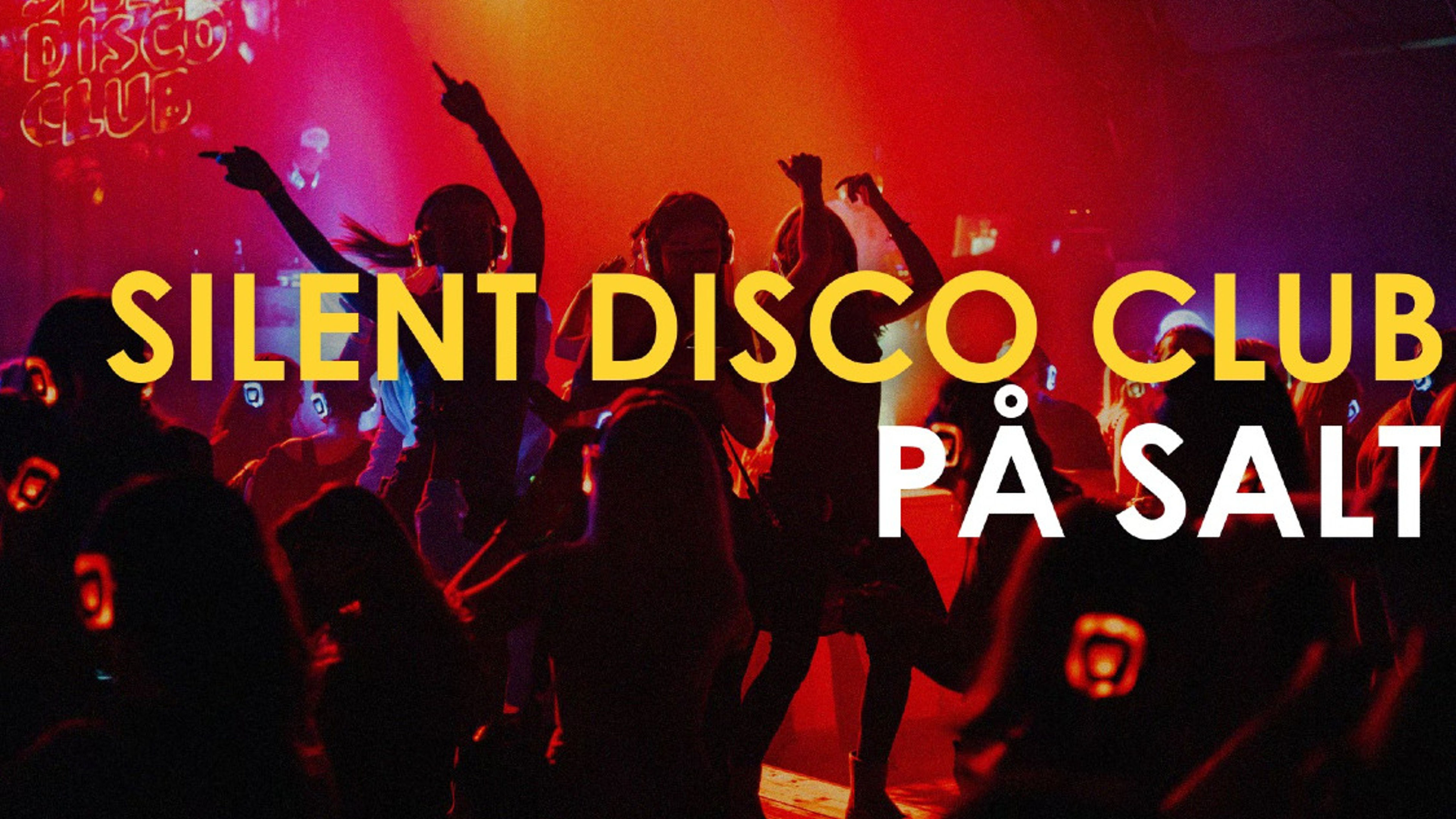 Promotional graphic for Silent Disco Club på SALT