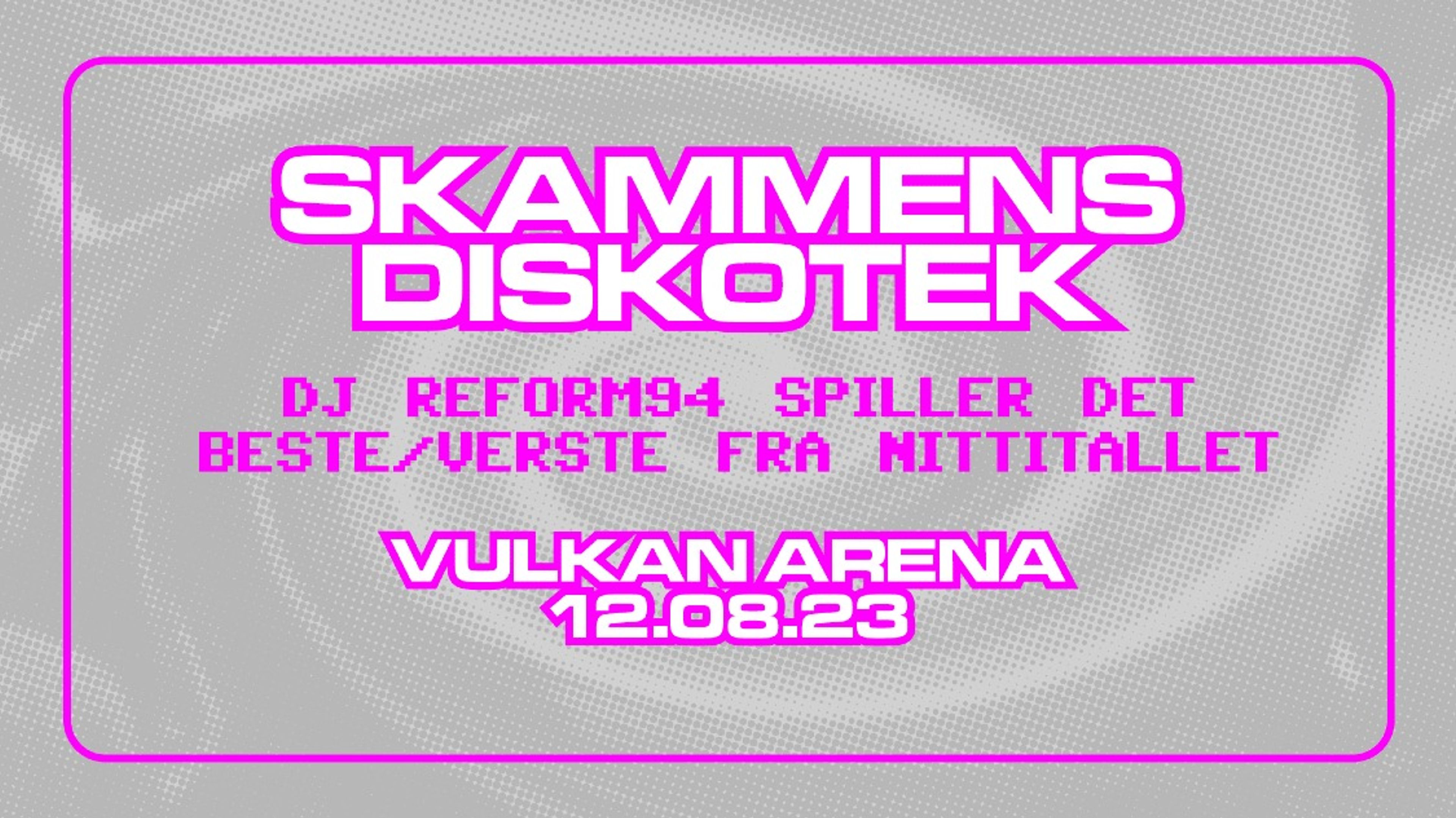 Promotiv grafikk for Skammens Diskotek