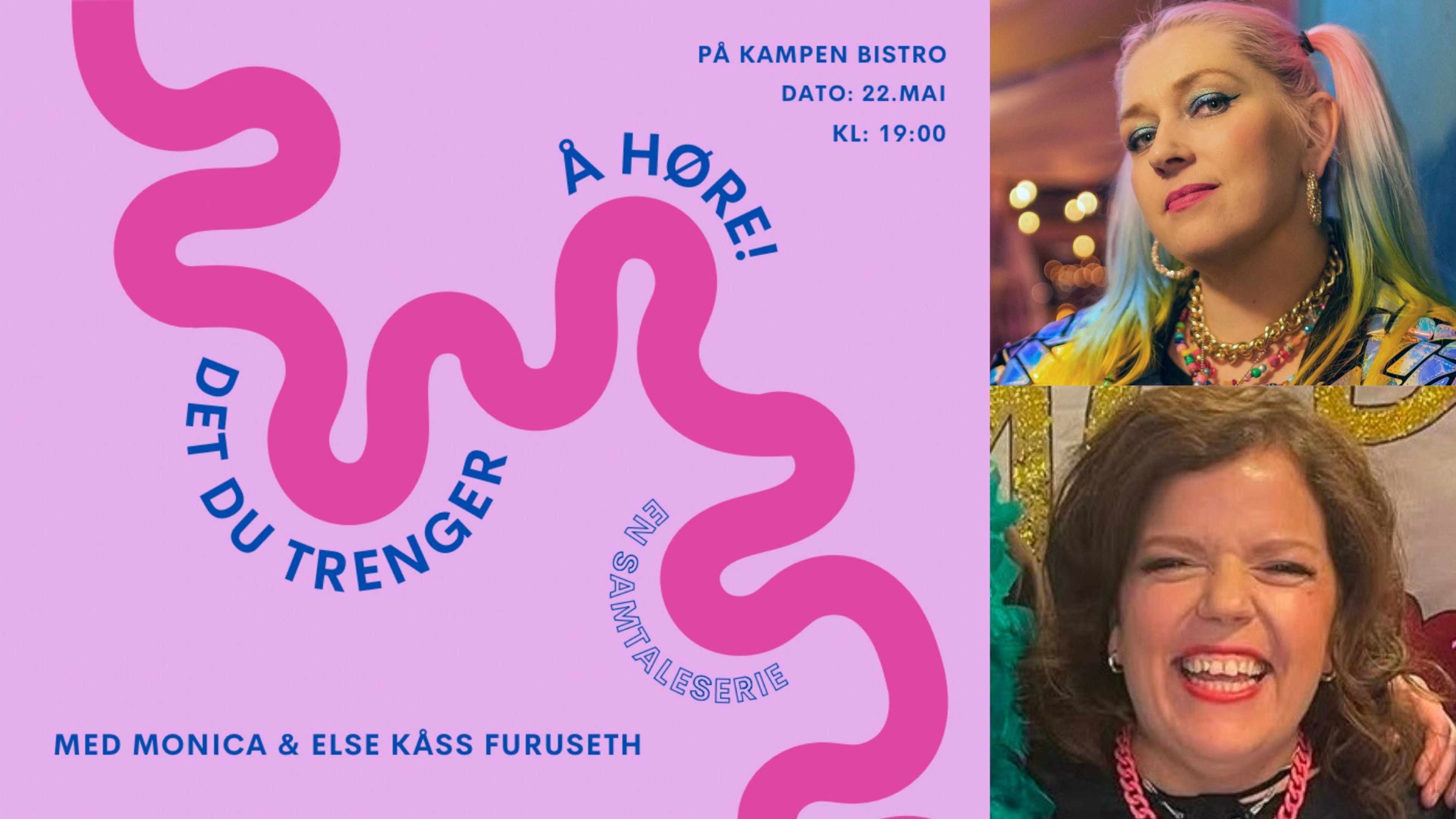 Promotional graphic for Det du trenger å høre // Samtaleserie med Monica Johansen og gjest Else Kåss Furuseth