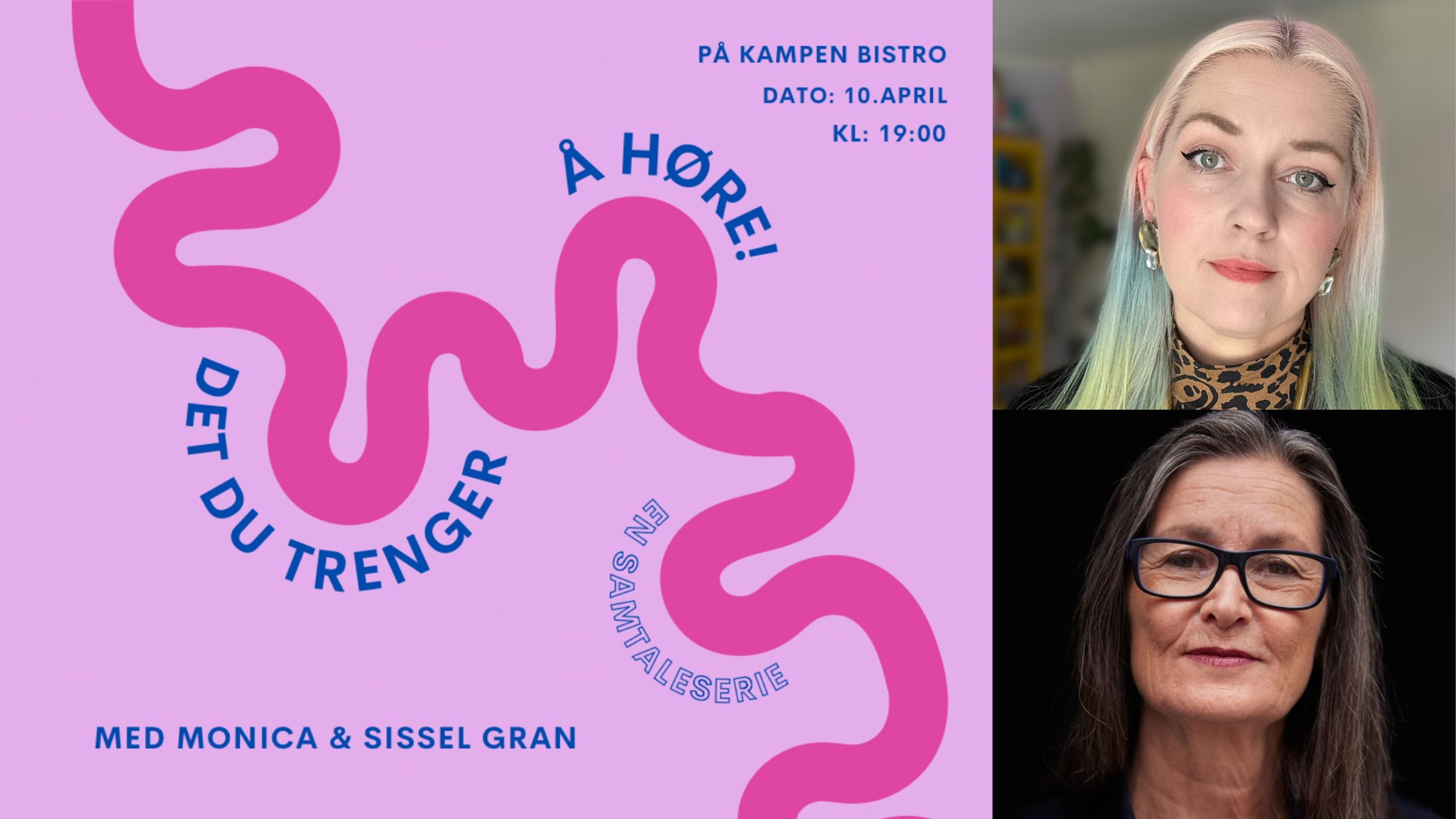 Promotional graphic for Det du trenger å høre // Samtaleserie med Monica Johansen og gjest Sissel Gran