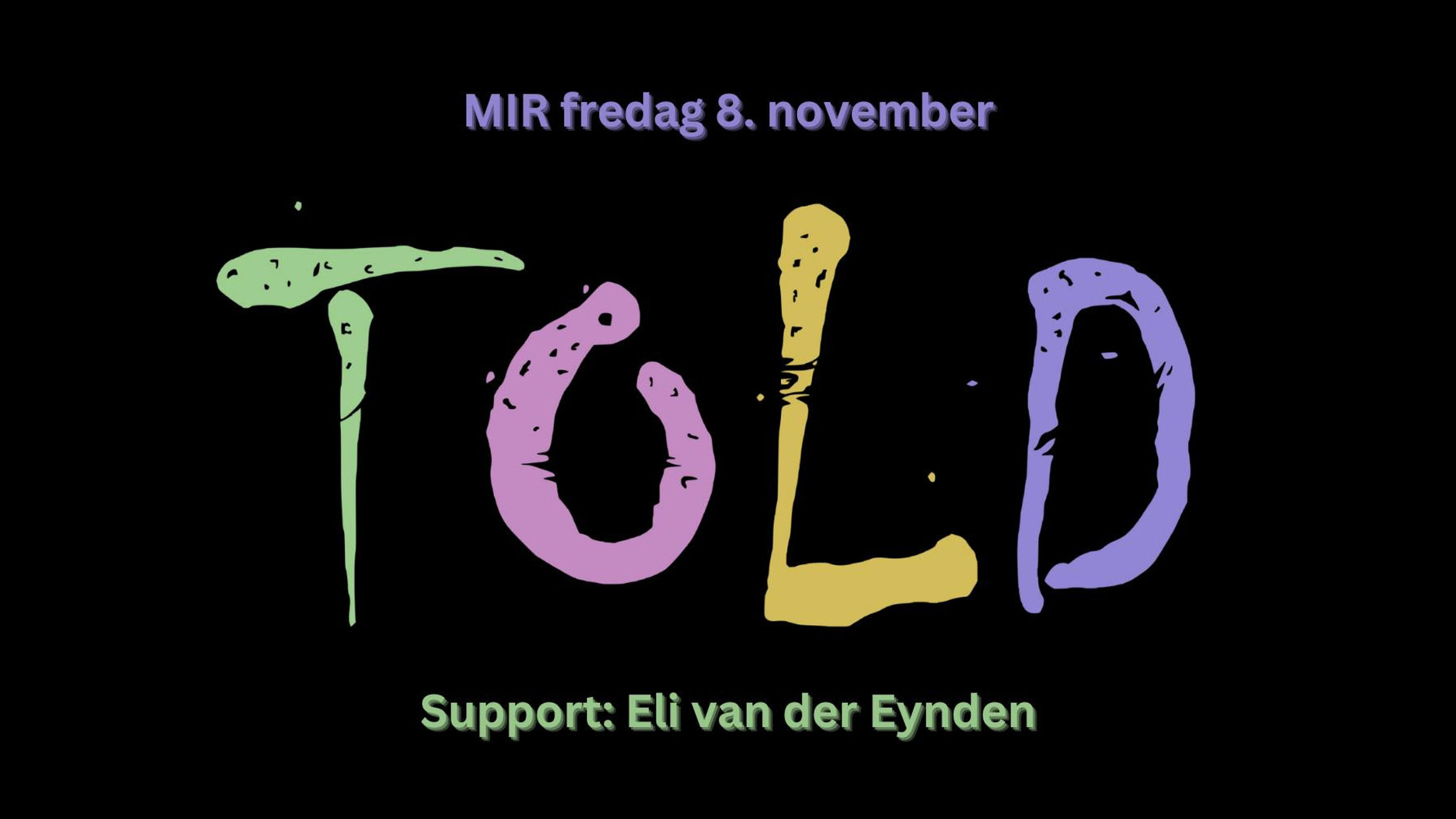 Promotional graphic for TOLD + Eli van der Eynden // MIR