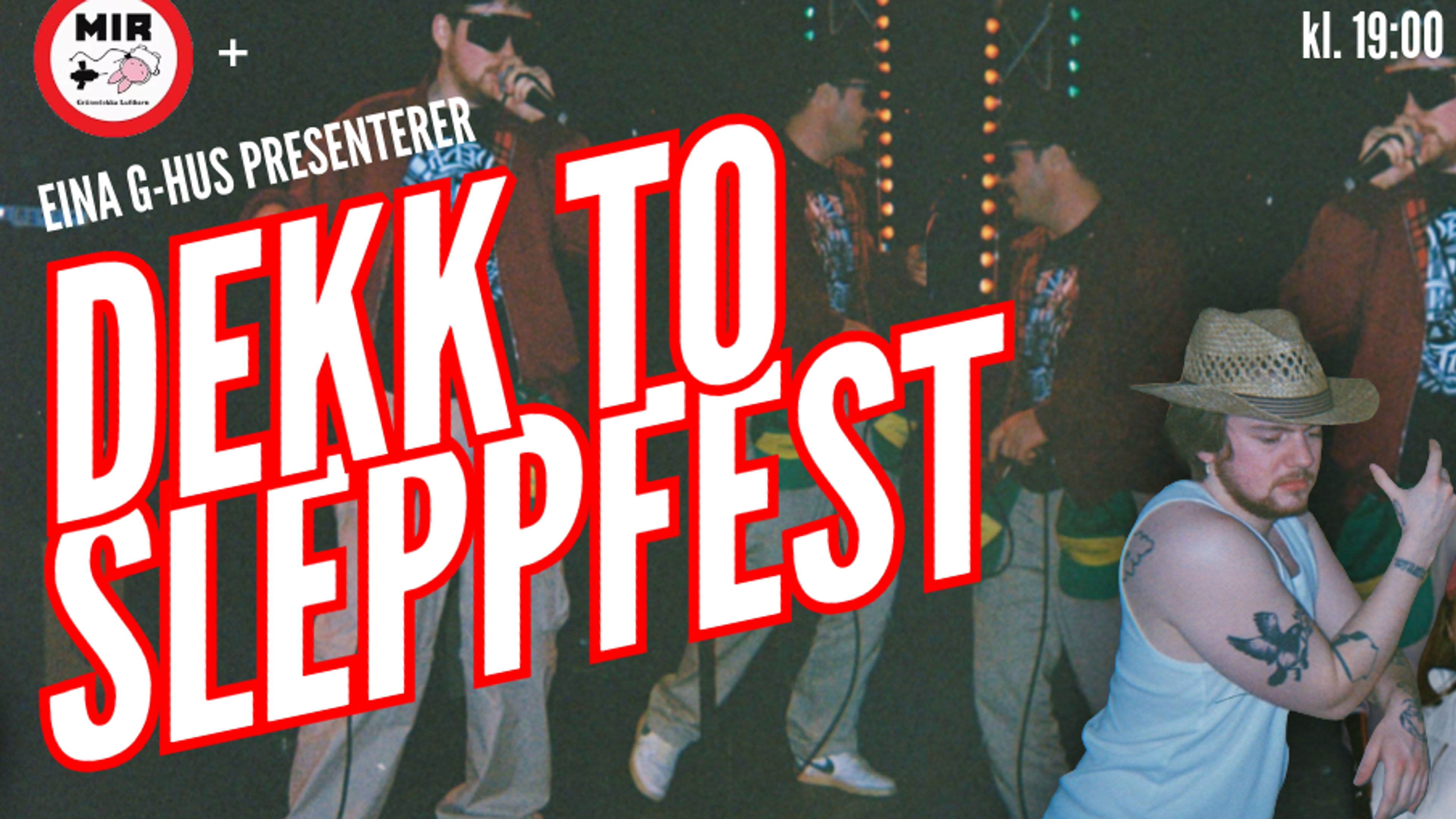 Promotional graphic for DEKK TO - SLEPPFEST @MIR