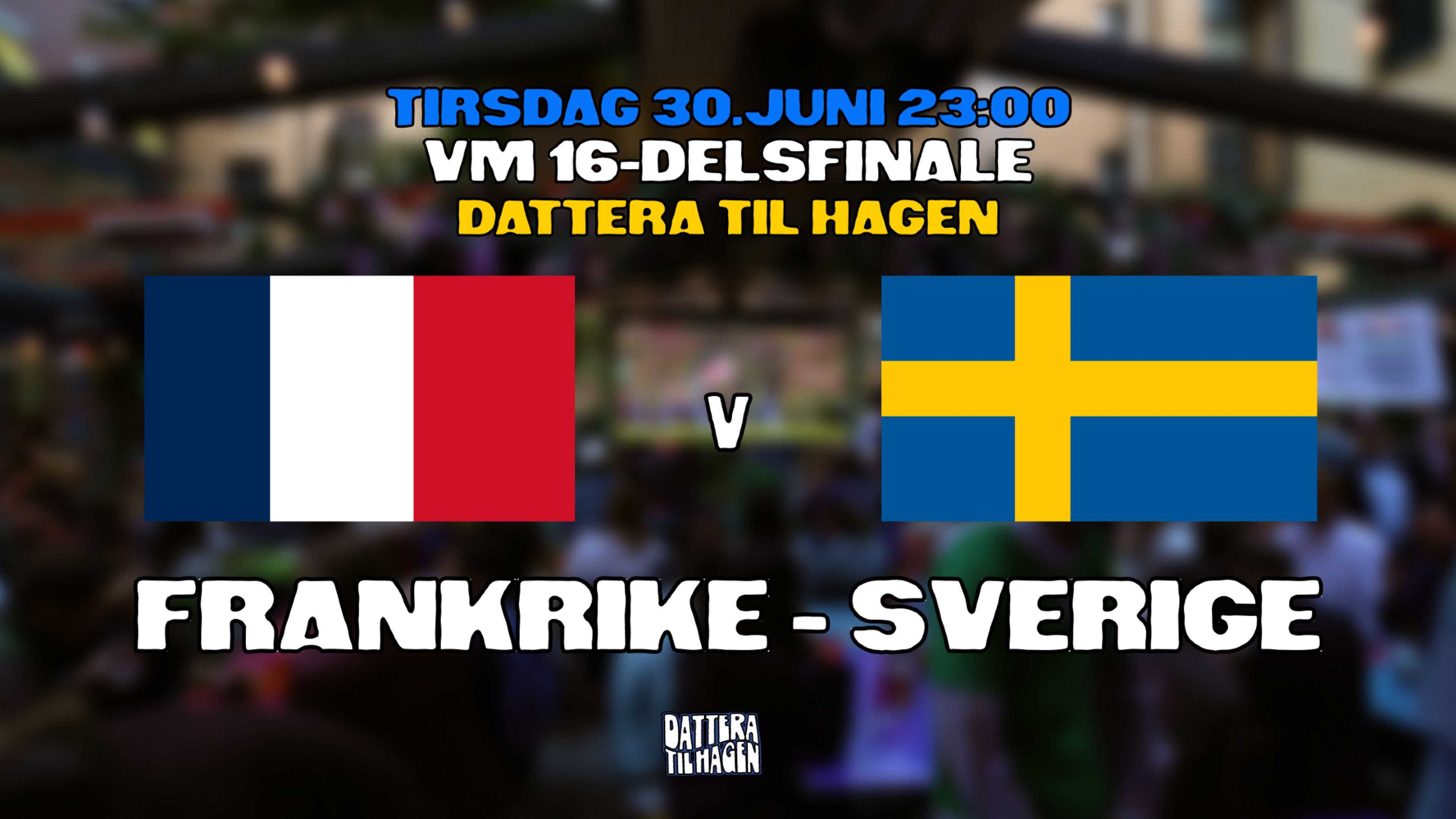 Promotional graphic for VM på Dattera: Frankrike - Svergie 🇫🇷🇸🇪