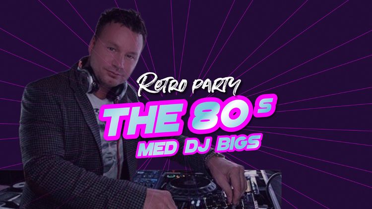 Retro Party med DJ Bigs // Liv & Røre