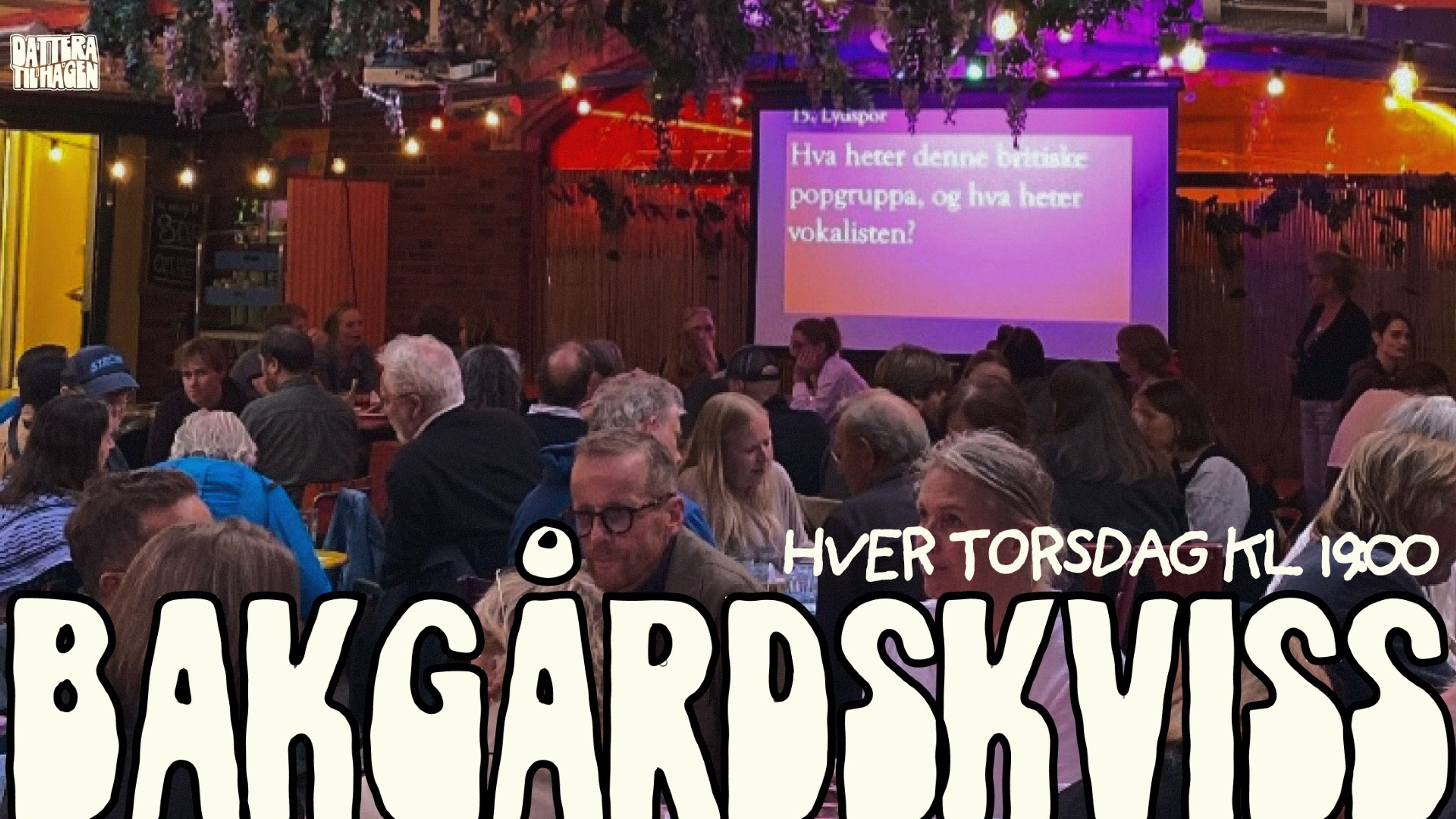 Promotional graphic for Bakgårdskviss på Dattera💕 Hver torsdag! Fri inngang.