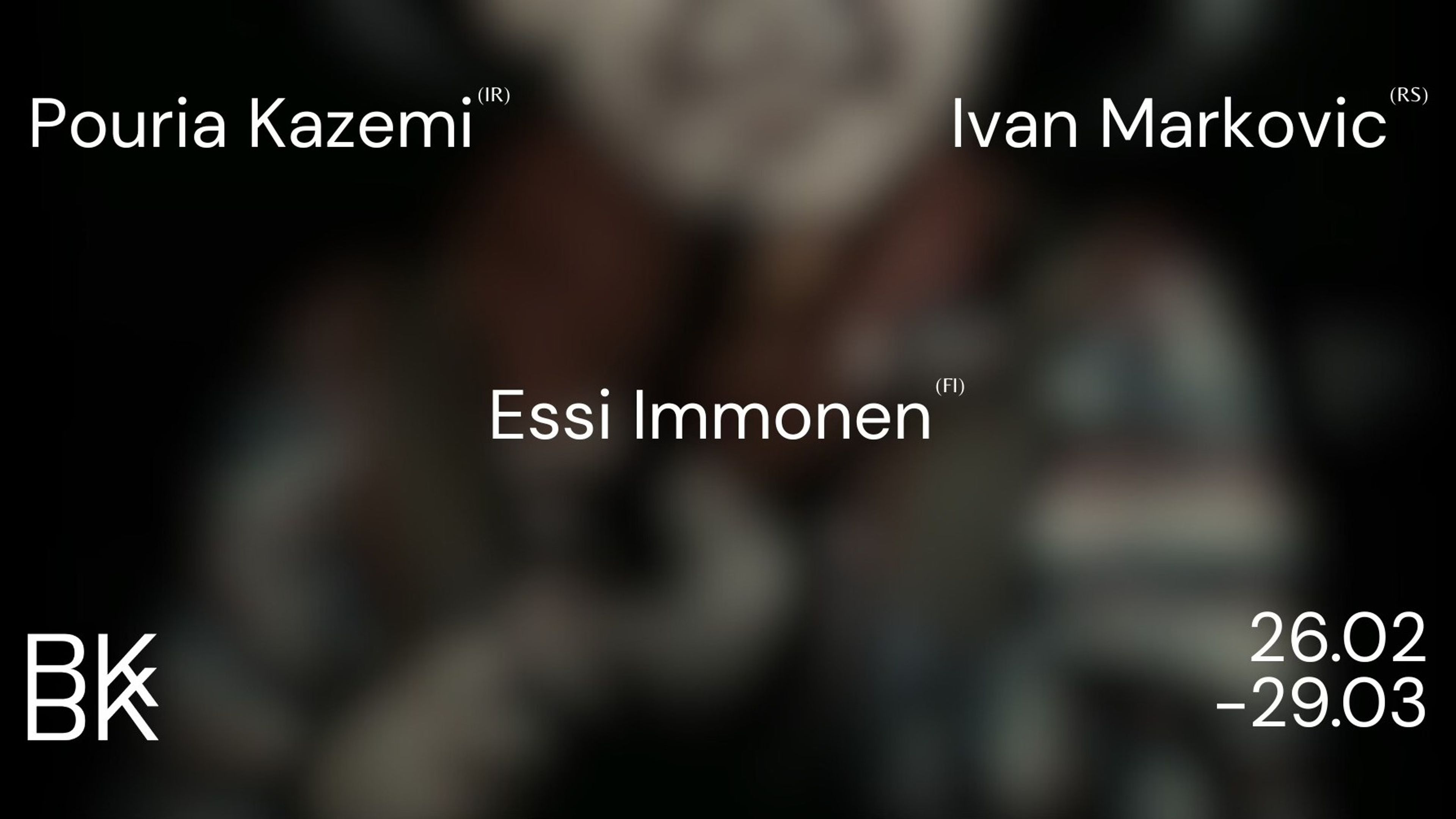 Promotional graphic for Utstillingsåpning: Pouria Kazemi / Essi Immonen / Ivan Markovic // Bærum Kunsthall