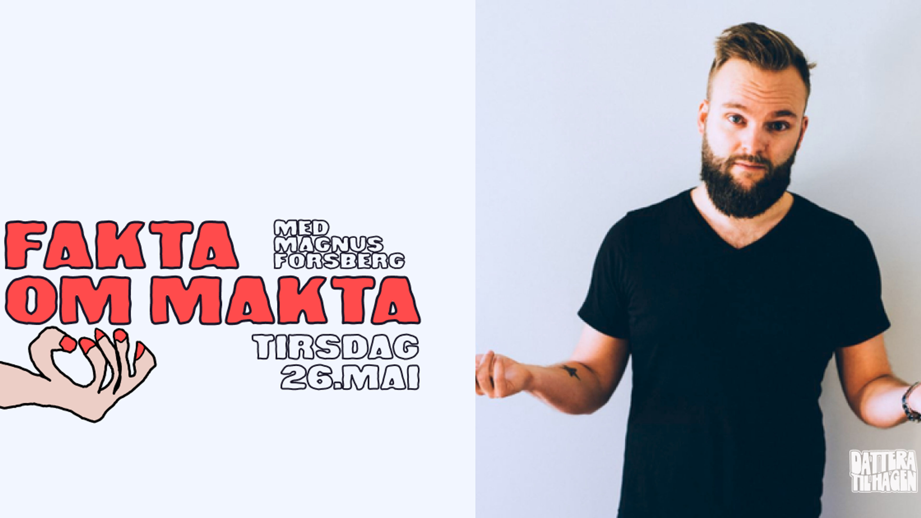 Promotional graphic for Fakta om Makta – Politisk Kviss med Magnus Forsberg / Dattera til Hagen