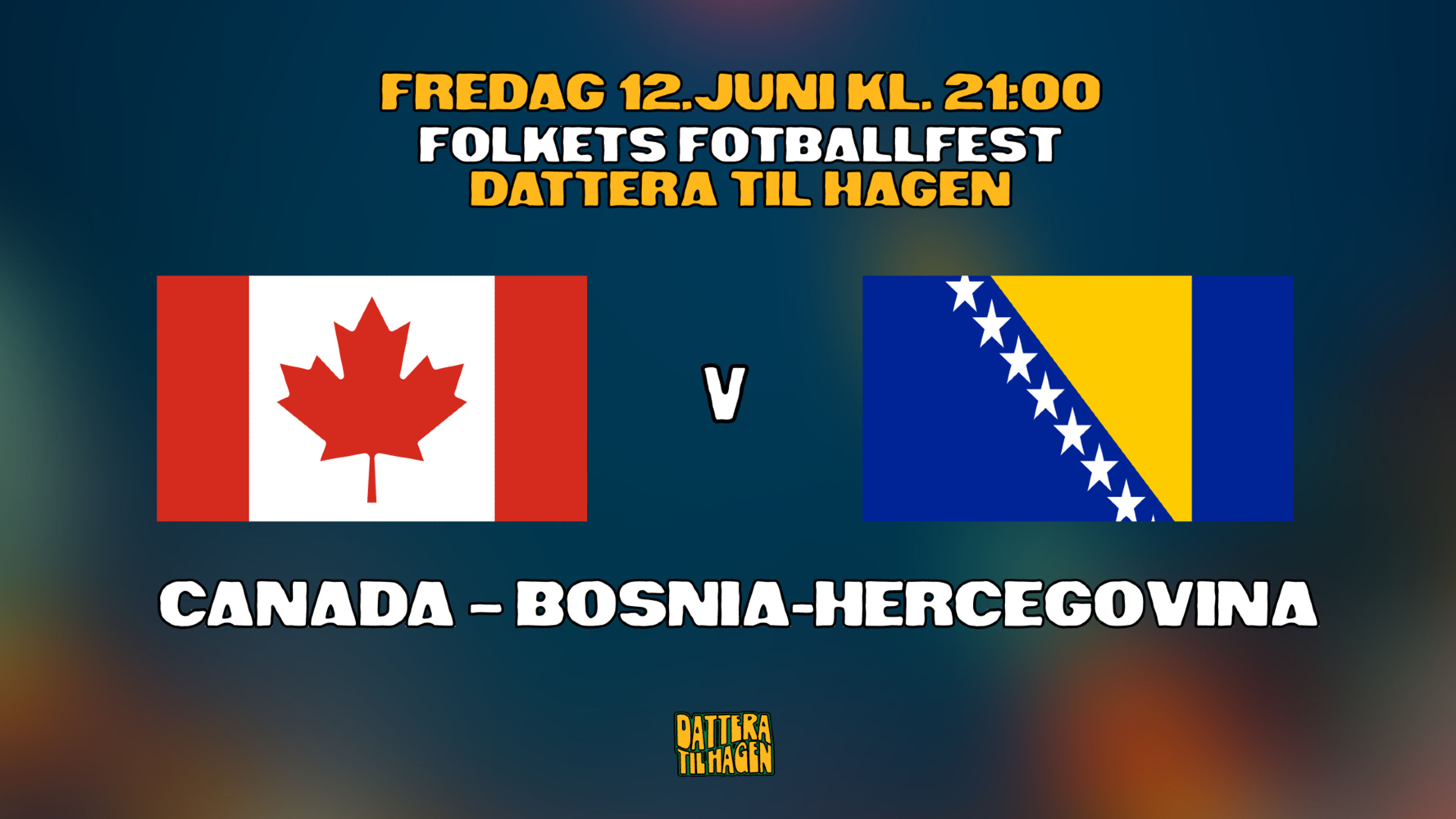 Promotional graphic for CANADA - BOSNIA-HERCEGOVINA 🇨🇦🇧🇦 // VM på Dattera til Hagen