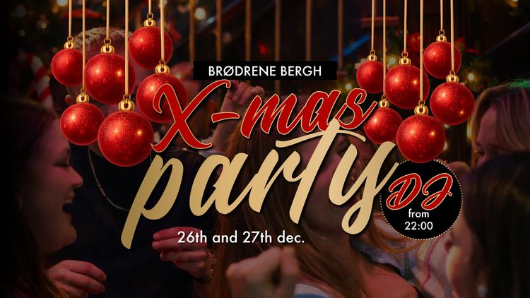 Christmas Party at Brødrene Bergh, 26 & 27th December🎄✨