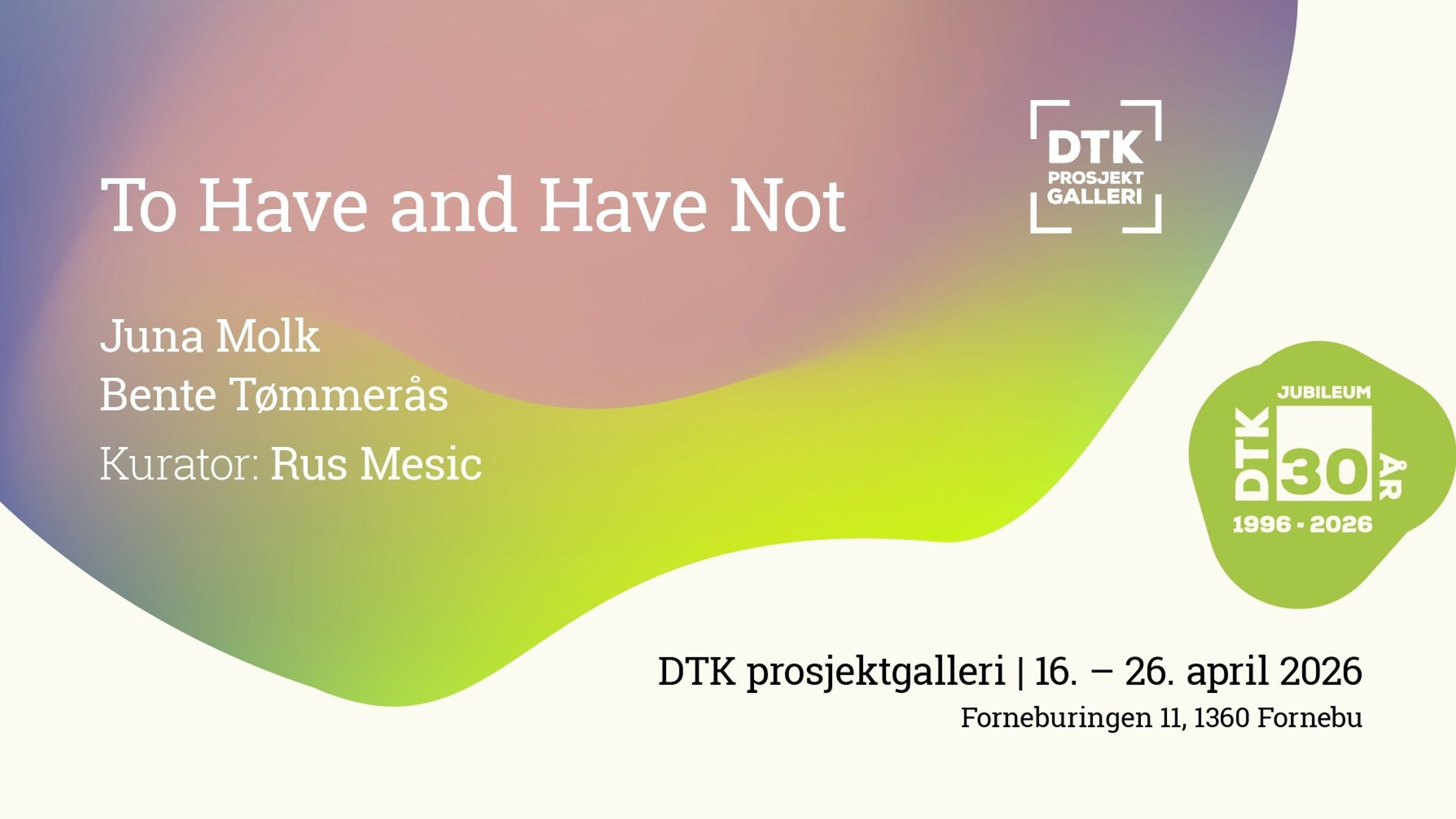 Promotional graphic for Utstilling "To Have and Have Not" // DTK prosjektgalleri
