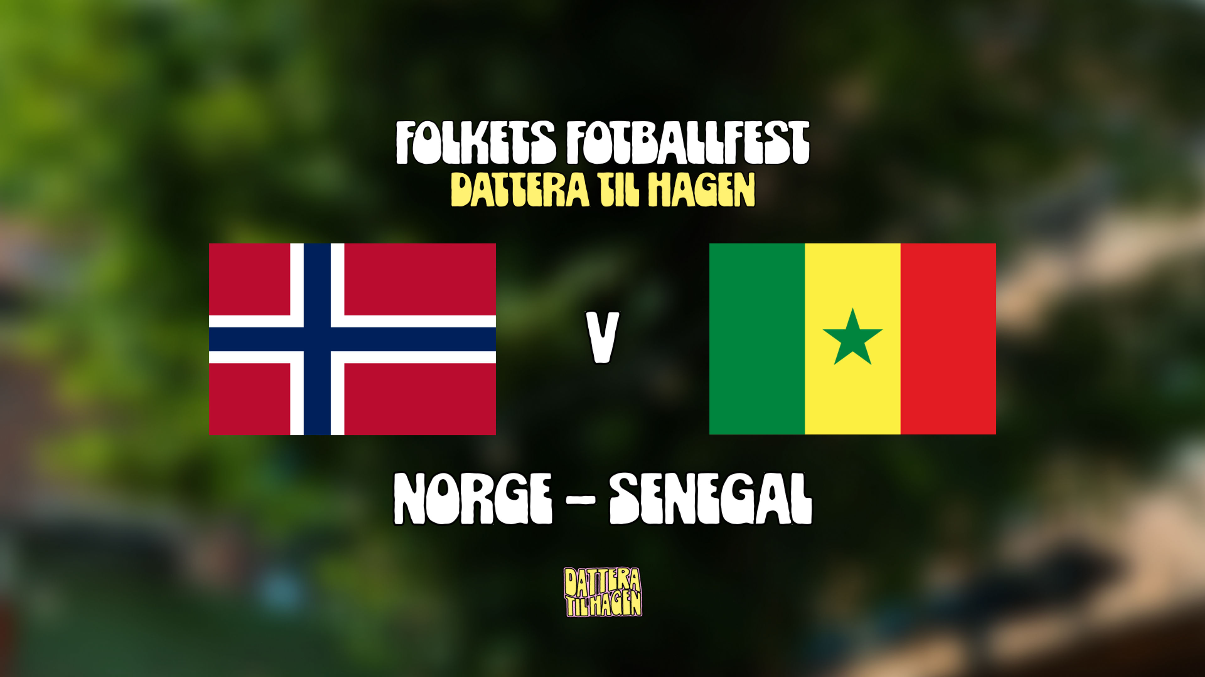 Promotional graphic for NORGE - SENEGAL 🇳🇴🇸🇳 // VM på Dattera til Hagen