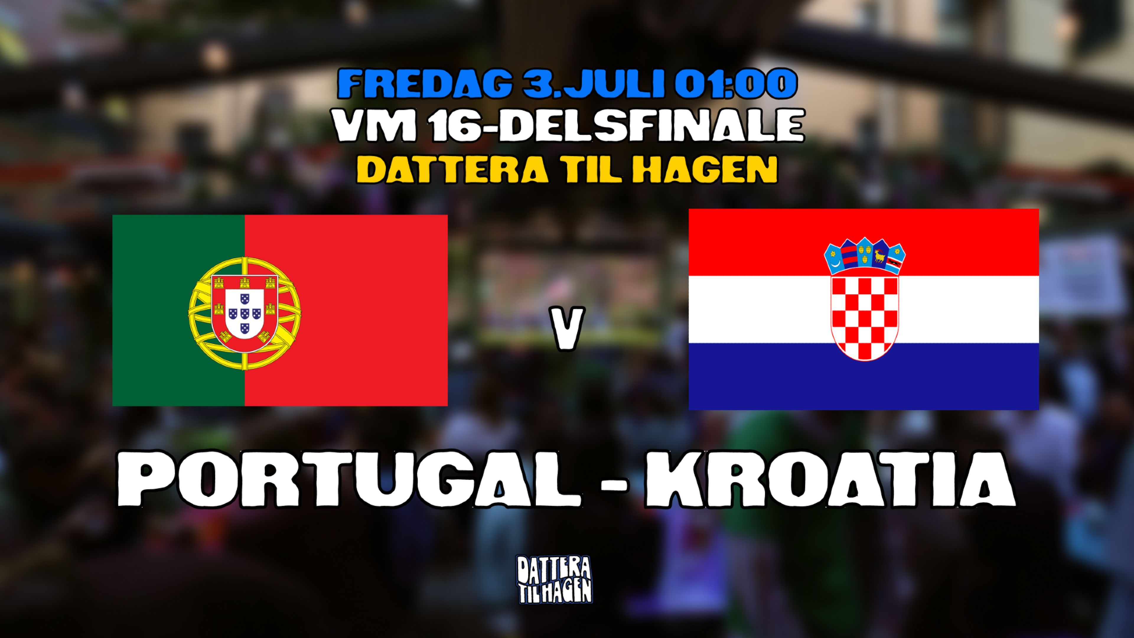 Promotional graphic for VM på Dattera: Portugal - Kroatia 🇵🇹🇭🇷