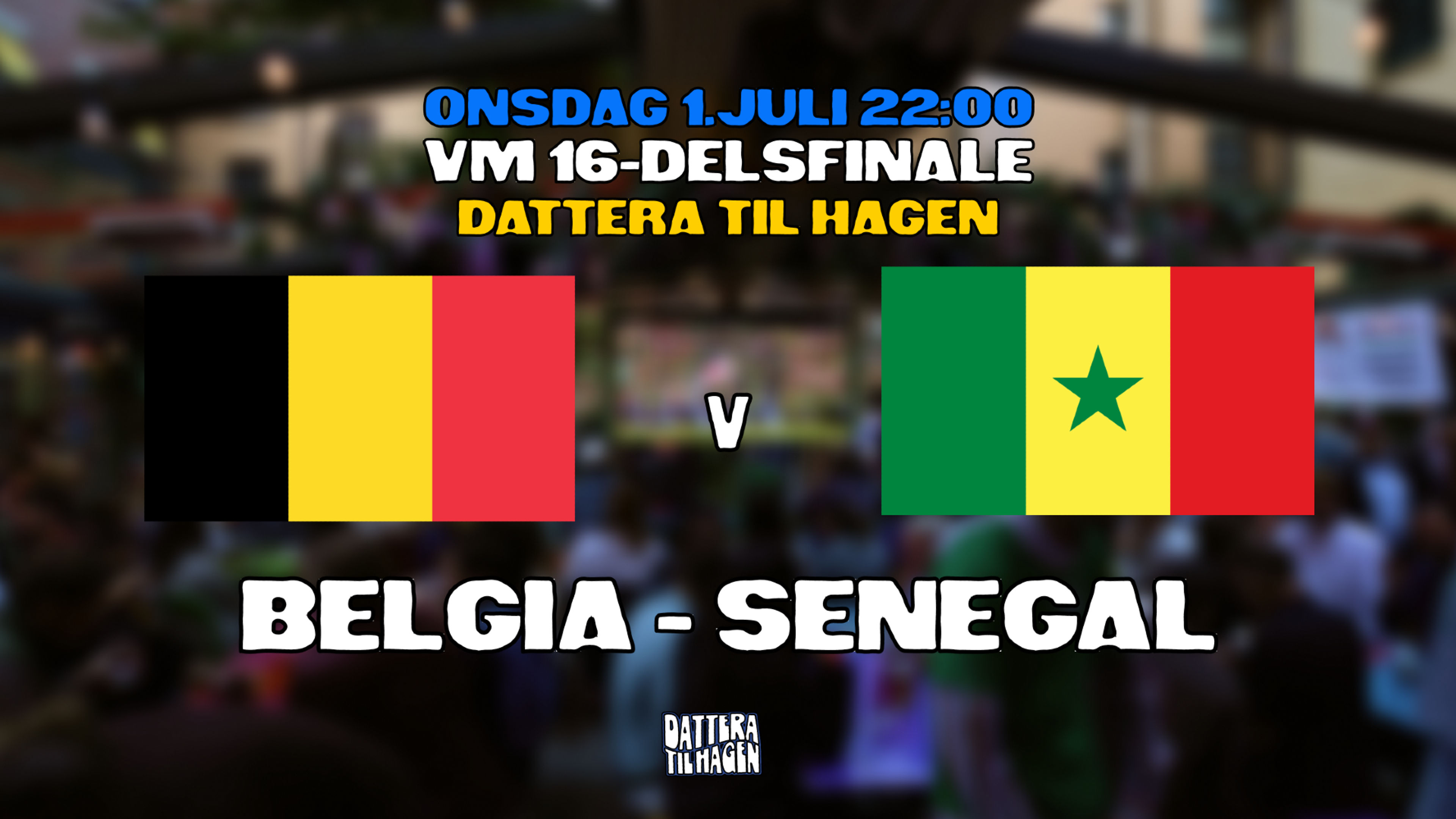 Promotional graphic for VM på Dattera: Belgia - Senegal 🇧🇪🇸🇳