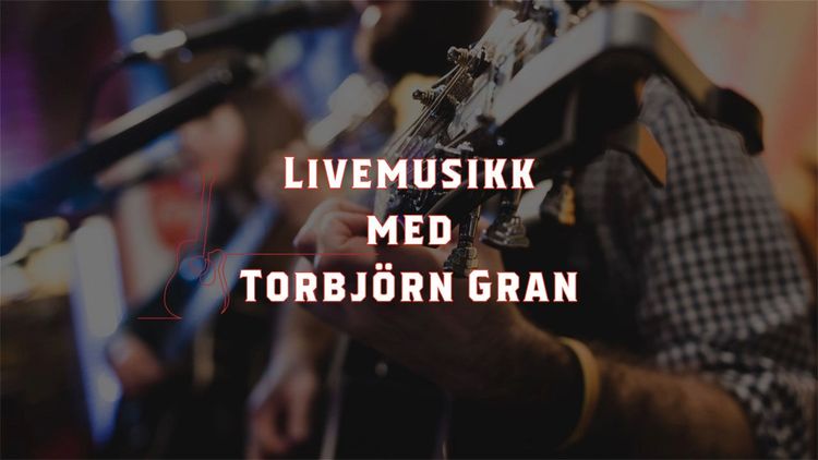 Livemusikk // Torbjörn Gran