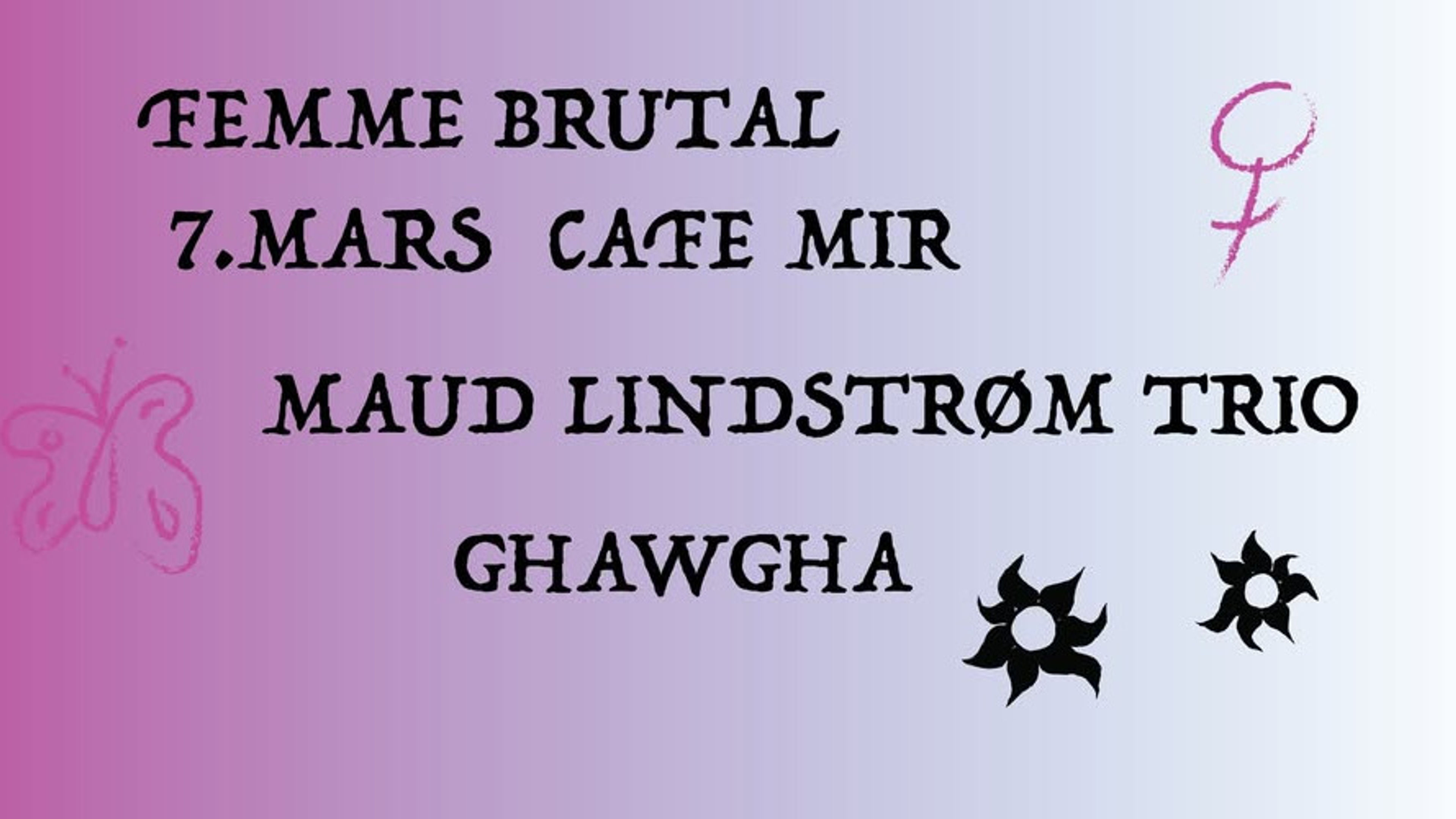 Promotional graphic for FEMME BRUTAL: Maud Lindström / Ghawgha / Femme Brutal DJs