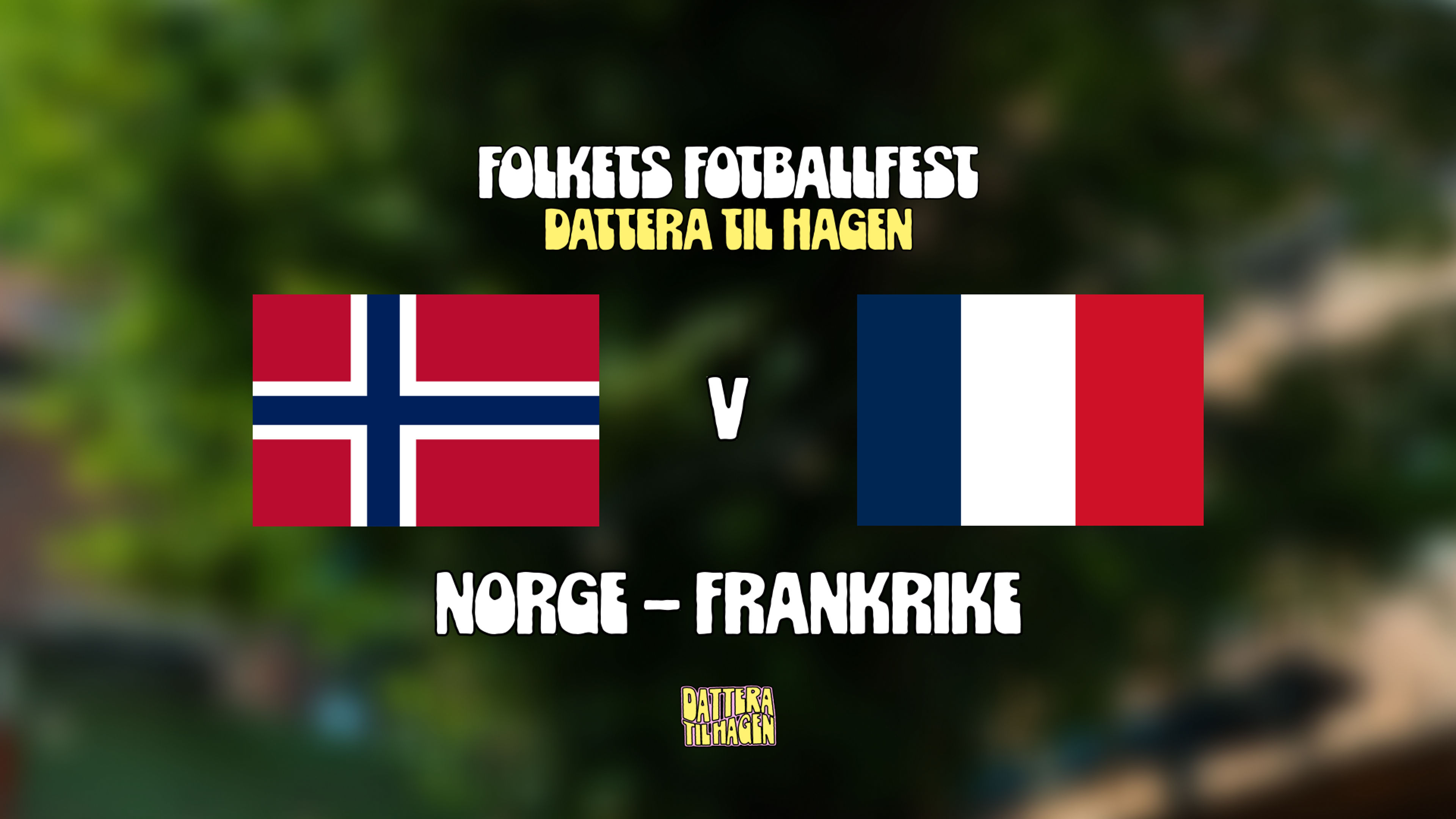 Promotional graphic for NORGE - FRANKRIKE 🇳🇴🇫🇷 // VM på Dattera til Hagen