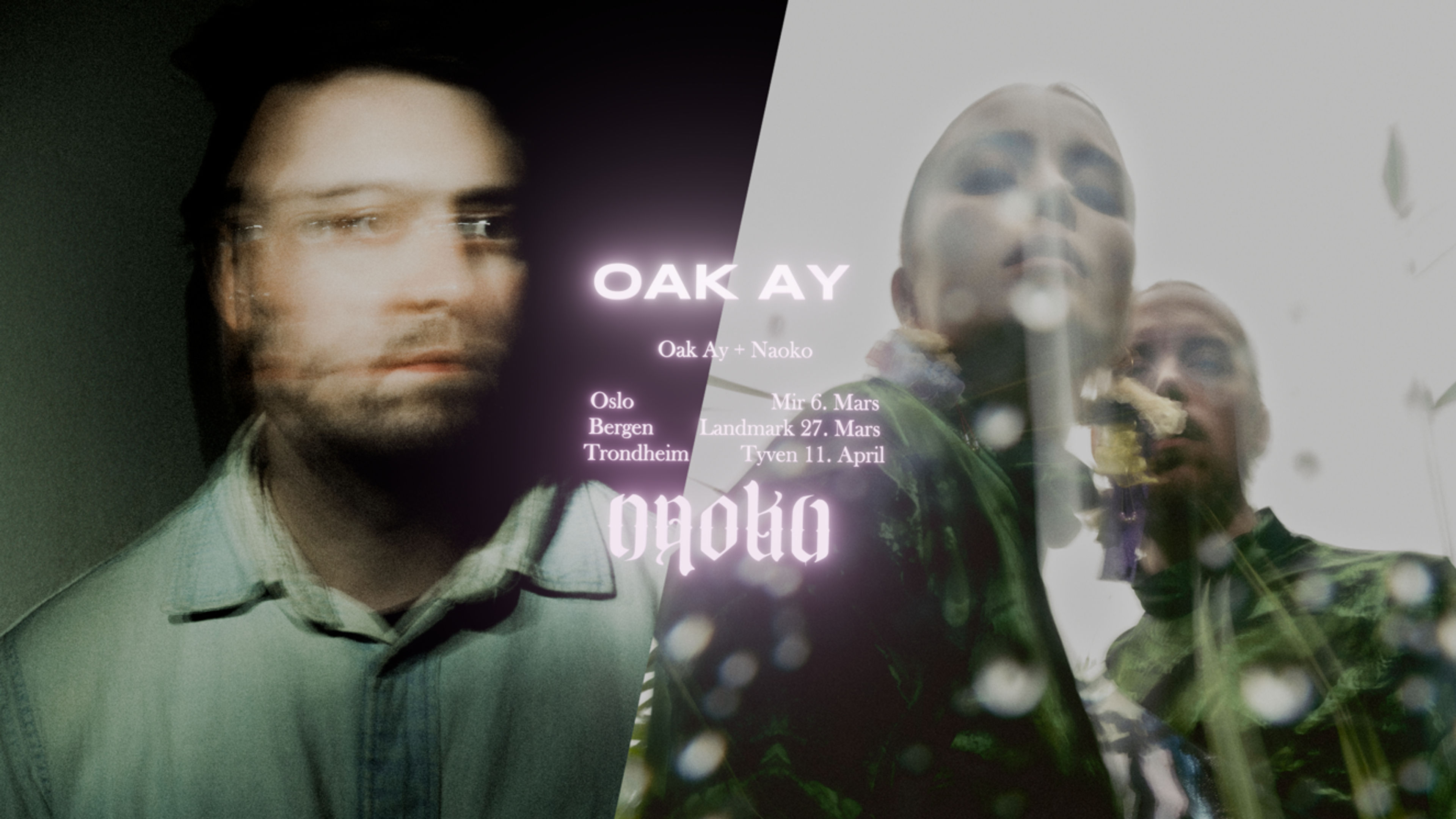 Promotional graphic for Oak Ay + Naoko // LIVE @ MIR
