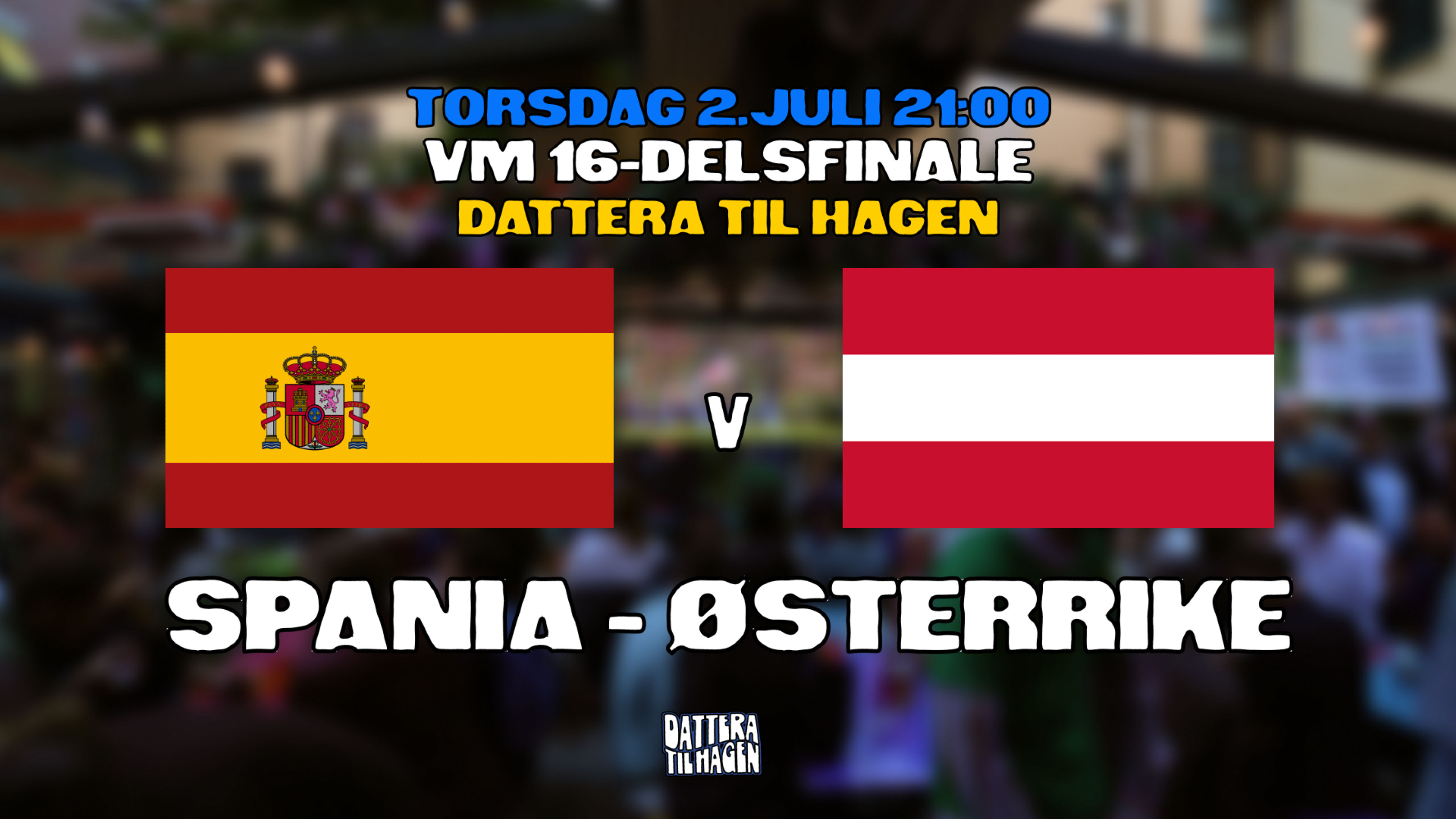Promotional graphic for VM på Dattera: Spania - Østerrike 🇪🇸🇦🇹