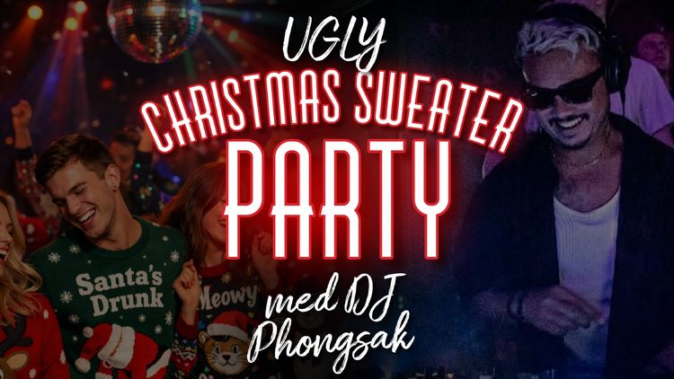 Ugly Christmas Sweater Party m/ DJ Phongsak